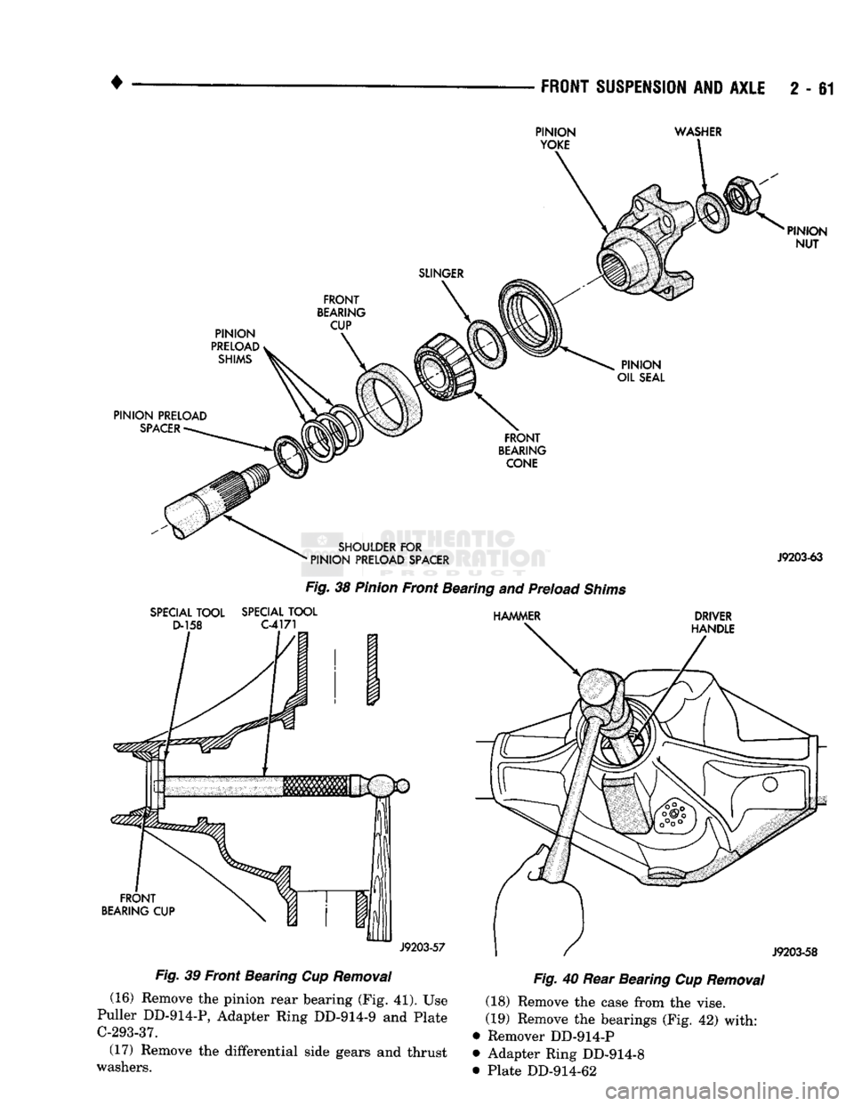 DODGE TRUCK 1993  Service Service Manual 
FRONT
 SUSPENSION
 AND
 AXLE
 2 - 61 

PINION 

YOKE 
 WASHER 

SLINGER 

PINION 

PRELOAD, 
 SHIMS 
 FRONT 

BEARING 
 CUP 
 PINION 

NUT 

PINION 
OIL
 SEAL 

PINION PRELOAD 
 SPACER 
 FRONT 

BEAR