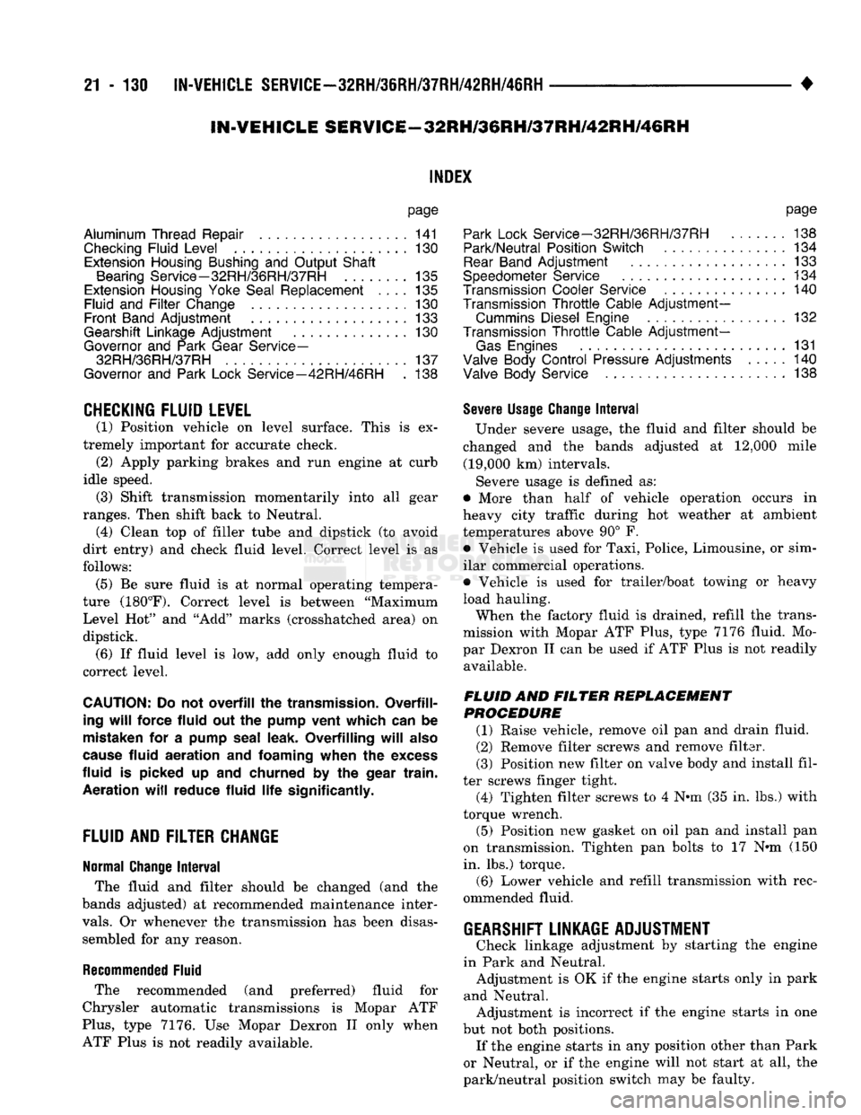 DODGE TRUCK 1993 Service Repair Manual
21
-
130
IN-VEHICLE
SERVICE-~32RH/36RH/37RH/42RH/4iRH
•
IN-VEHICLE
SERVICE-32RH/36RH/37RH/42RH/46RH
INDEX
page
Aluminum Thread Repair
141
Checking
Fluid
Level
130
Extension Hou DODGE TRUCK 1993 Service Repair Manual
21
-
130
IN-VEHICLE
SERVICE-~32RH/36RH/37RH/42RH/4iRH
•
IN-VEHICLE
SERVICE-32RH/36RH/37RH/42RH/46RH
INDEX
page
Aluminum Thread Repair
141
Checking
Fluid
Level
130
Extension Hou