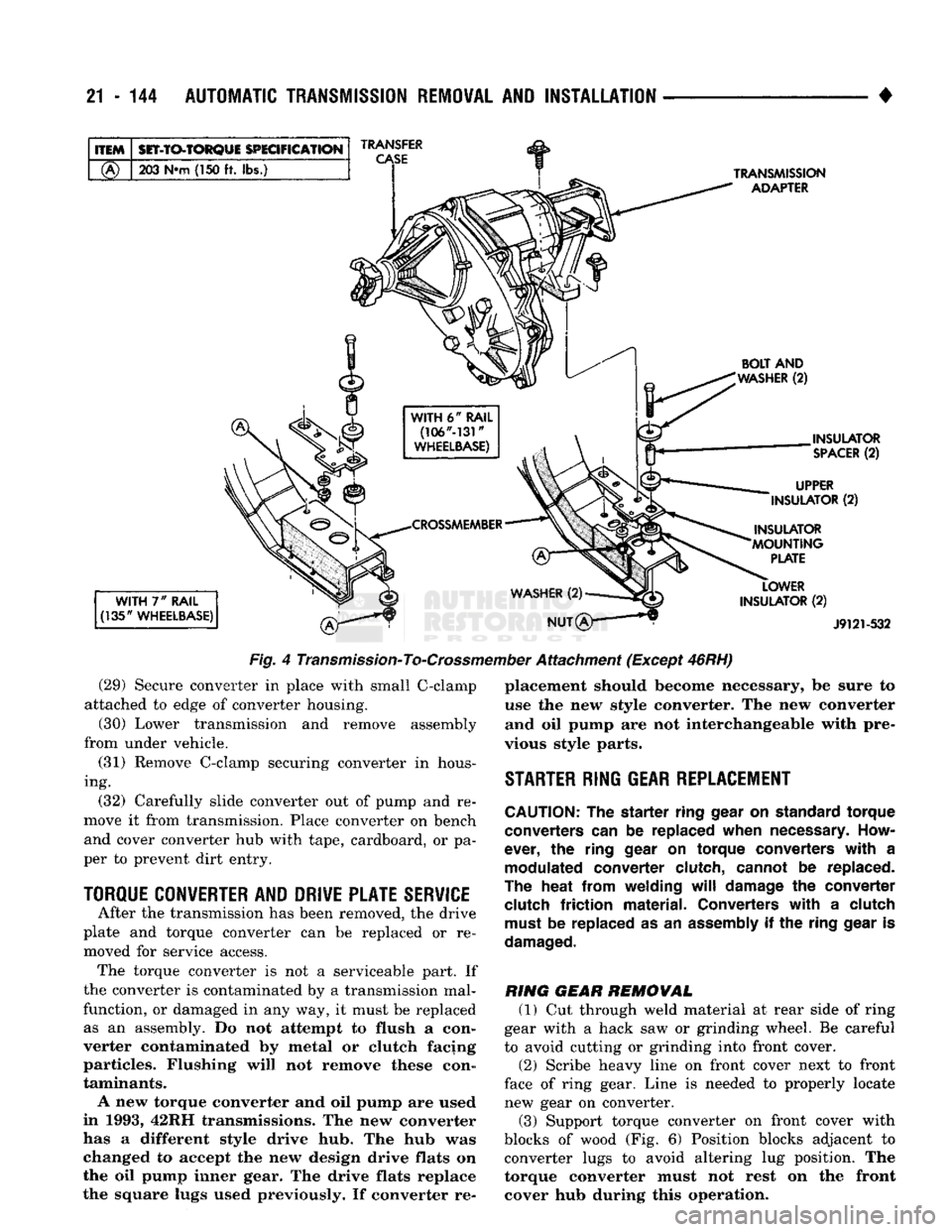 DODGE TRUCK 1993 Service Repair Manual
21-144
AUTOMATIC TRANSMISSION REMOVAL
AND
INSTALLATION
TRANSMISSION
ADAPTER
BOLT AND
;
WASHER
(2)
INSULATOR
SPACER
(2)
UPPER
INSULATOR
(2)
INSULATOR
MOUNTING PLATE
WITH
7 DODGE TRUCK 1993 Service Repair Manual
21-144
AUTOMATIC TRANSMISSION REMOVAL
AND
INSTALLATION
TRANSMISSION
ADAPTER
BOLT AND
;
WASHER
(2)
INSULATOR
SPACER
(2)
UPPER
INSULATOR
(2)
INSULATOR
MOUNTING PLATE
WITH
7