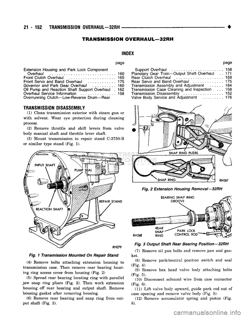 DODGE TRUCK 1993 Service Repair Manual
21
- 152
TRANSMISSION OVERHAUL—32RH
•
TRANSMISSION
OWERHAUL—32RH
INDEX
page
Extension Housing
and
Park Lock Component Overhaul
............................ 160
Front
Clutch Ov DODGE TRUCK 1993 Service Repair Manual
21
- 152
TRANSMISSION OVERHAUL—32RH
•
TRANSMISSION
OWERHAUL—32RH
INDEX
page
Extension Housing
and
Park Lock Component Overhaul
............................ 160
Front
Clutch Ov