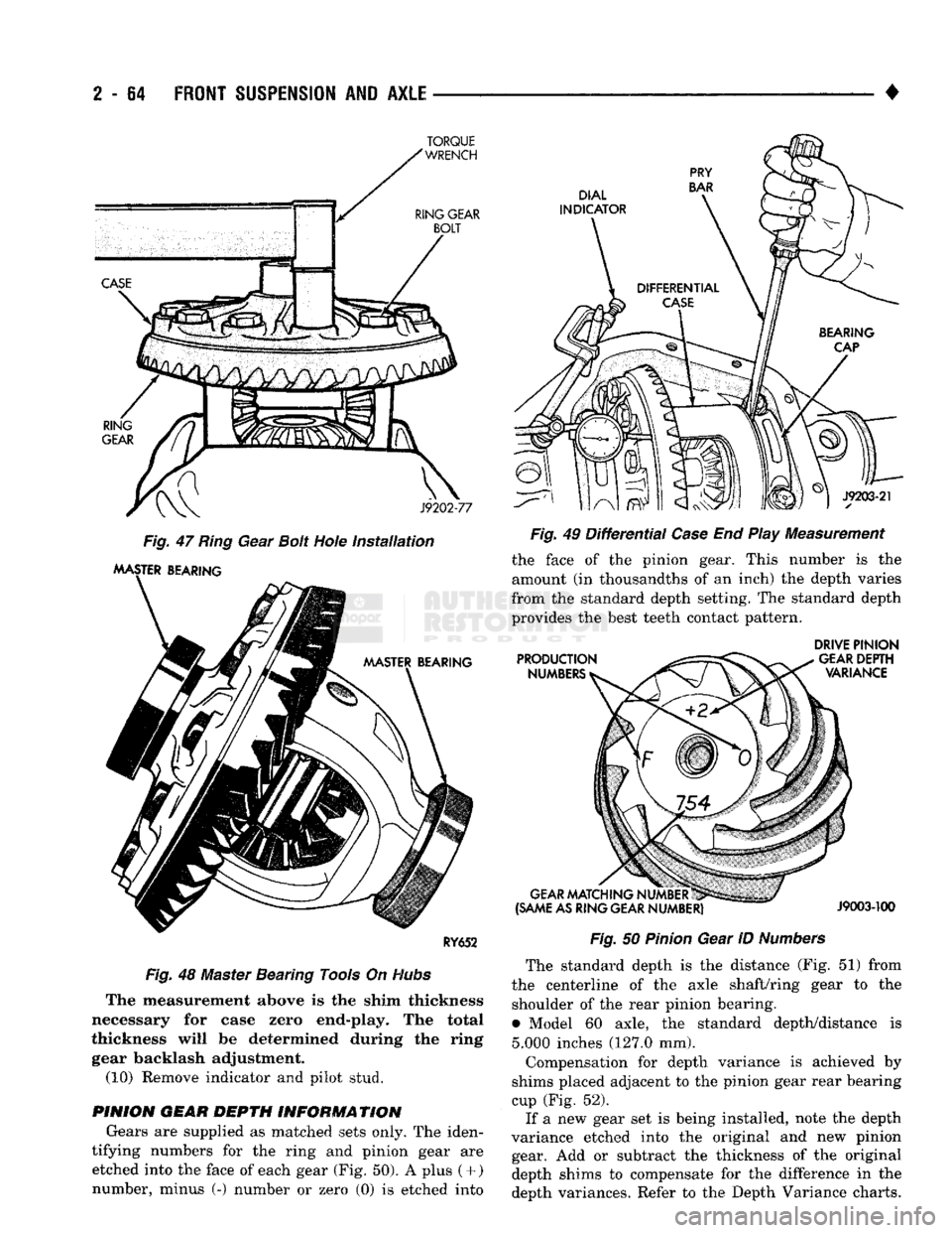 DODGE TRUCK 1993 Service Repair Manual
2
- 64
FRONT
SUSPENSION
AND
AXLE
—
Fig.
47 Ring Gear Bolt Hole
installation
MASTER BEARING
RY652
Fig.
48 Master Bearing Tools On
Hubs
The measurement above is the shim thickness DODGE TRUCK 1993 Service Repair Manual
2
- 64
FRONT
SUSPENSION
AND
AXLE
—
Fig.
47 Ring Gear Bolt Hole
installation
MASTER BEARING
RY652
Fig.
48 Master Bearing Tools On
Hubs
The measurement above is the shim thickness