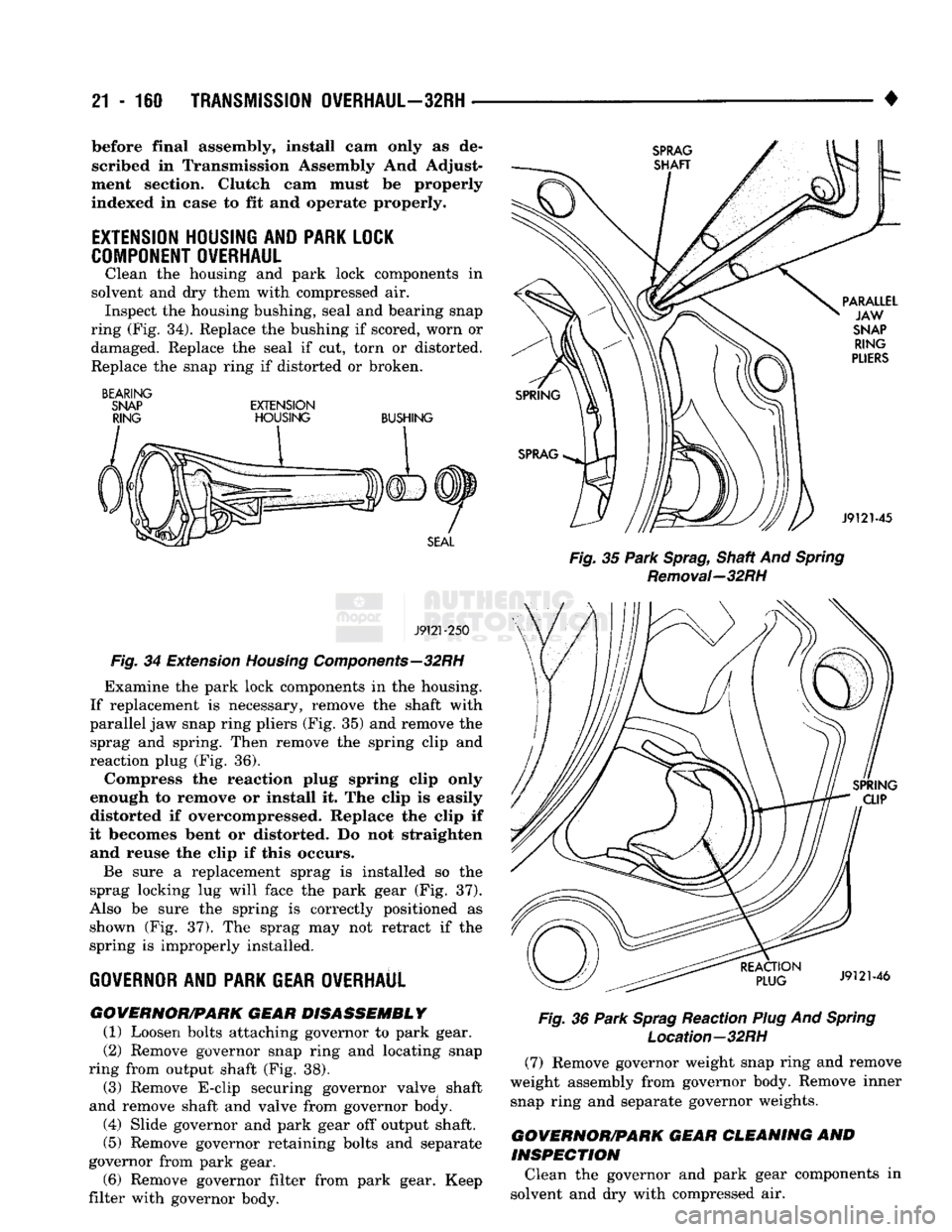 DODGE TRUCK 1993 Service Repair Manual
21-160
TRANSMISSION OVERHAUL—32RH
• before final assembly, install cam only as deÂ
scribed in Transmission Assembly And AdjustÂ
ment section. Clutch cam must be properly
indexed in case to DODGE TRUCK 1993 Service Repair Manual
21-160
TRANSMISSION OVERHAUL—32RH
• before final assembly, install cam only as deÂ
scribed in Transmission Assembly And AdjustÂ
ment section. Clutch cam must be properly
indexed in case to