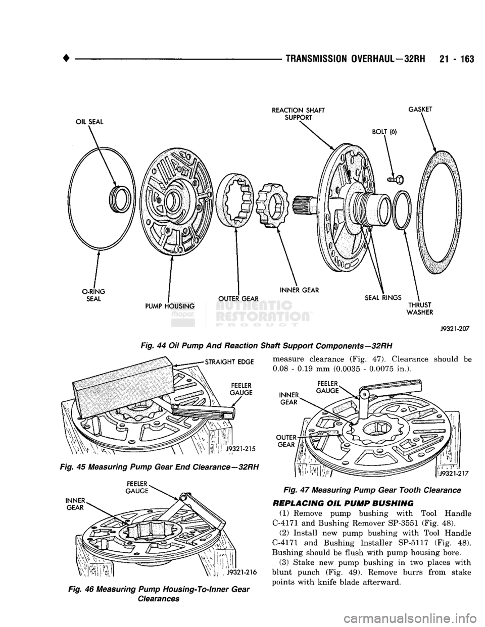 DODGE TRUCK 1993 Service Repair Manual
TRANSMISSION
OVERHAUL—32RH
21 • 163
OIL SEAL REACTION SHAFT
SUPPORT GASKET
BOLT (6)
O-RING
SEAL
PUMP HOUSING THRUST
WASHER
J9321-207
Fig.
44 Oil
Pump
And Reaction Shaft
Su DODGE TRUCK 1993 Service Repair Manual
TRANSMISSION
OVERHAUL—32RH
21 • 163
OIL SEAL REACTION SHAFT
SUPPORT GASKET
BOLT (6)
O-RING
SEAL
PUMP HOUSING THRUST
WASHER
J9321-207
Fig.
44 Oil
Pump
And Reaction Shaft
Su