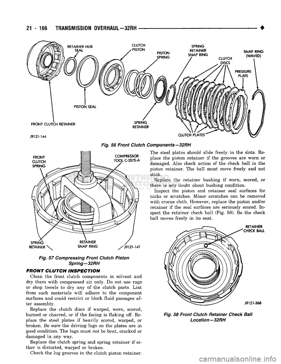 DODGE TRUCK 1993 Service Repair Manual
21
- 116
TRANSMISSION
OVERHAUL—32RH
CLUTCH
>
PISTON SPRING
RETAINER
SNAP RING SNAP RING
(WAVED)
FRONT CLUTCH RETAINER
J9121-144
CLUTCH PLATES
Fig.
56 Front
Clutch
Componentsâ DODGE TRUCK 1993 Service Repair Manual
21
- 116
TRANSMISSION
OVERHAUL—32RH
CLUTCH
>
PISTON SPRING
RETAINER
SNAP RING SNAP RING
(WAVED)
FRONT CLUTCH RETAINER
J9121-144
CLUTCH PLATES
Fig.
56 Front
Clutch
Componentsâ