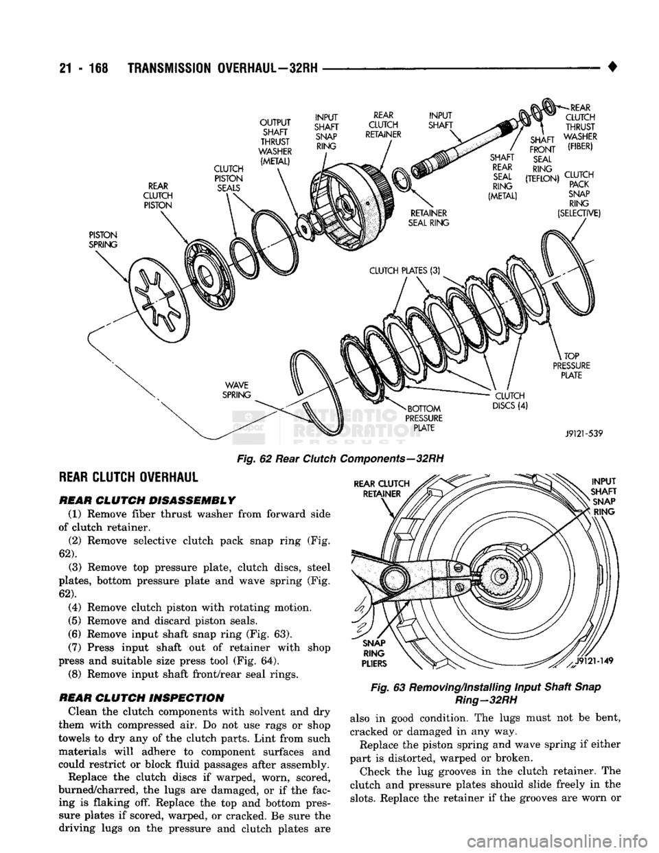 DODGE TRUCK 1993 Service Repair Manual
21-168
TRANSMISSION
OVERHAUL—32RH
REAR
CLUTCH PISTON CLUTCH
PISTON
SEALS
OUTPUT
SHAFT
THRUST
WASHER
(METAL) INPUT
SHAFT
SNAP
RING
REAR
CLUTCH
RETAINER INPUT
SHAFT
- DODGE TRUCK 1993 Service Repair Manual
21-168
TRANSMISSION
OVERHAUL—32RH
REAR
CLUTCH PISTON CLUTCH
PISTON
SEALS
OUTPUT
SHAFT
THRUST
WASHER
(METAL) INPUT
SHAFT
SNAP
RING
REAR
CLUTCH
RETAINER INPUT
SHAFT
-