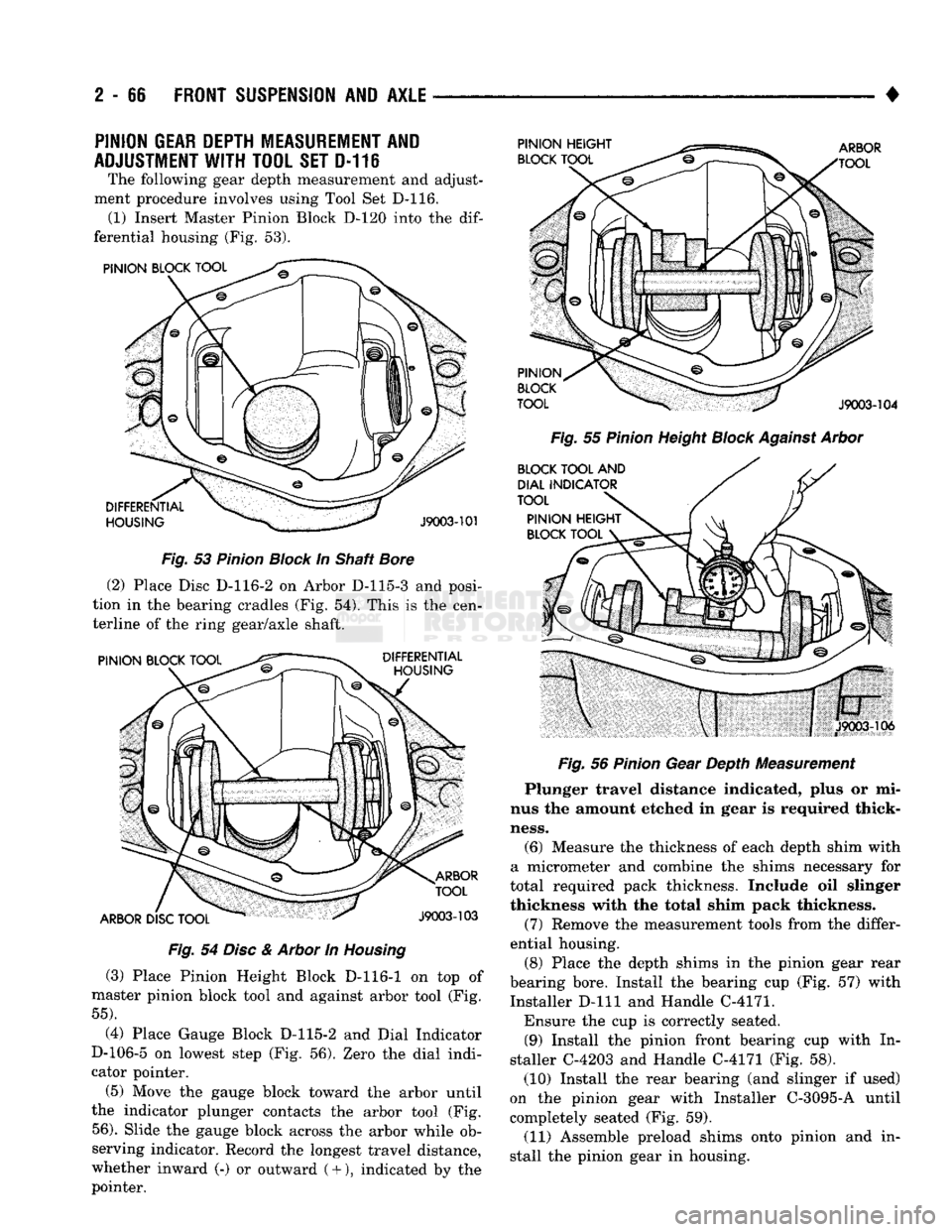 DODGE TRUCK 1993 Service Repair Manual
2
- 66
FRONT
SUSPENSION
AND
AXLE
•
PINION
GEAR
DEPTH
MEASUREMENT
AND
ADJUSTMENT
WITH
TOOL
SET
D-116 The following gear depth measurement and adjust
ment procedure involves usin DODGE TRUCK 1993 Service Repair Manual
2
- 66
FRONT
SUSPENSION
AND
AXLE
•
PINION
GEAR
DEPTH
MEASUREMENT
AND
ADJUSTMENT
WITH
TOOL
SET
D-116 The following gear depth measurement and adjust
ment procedure involves usin