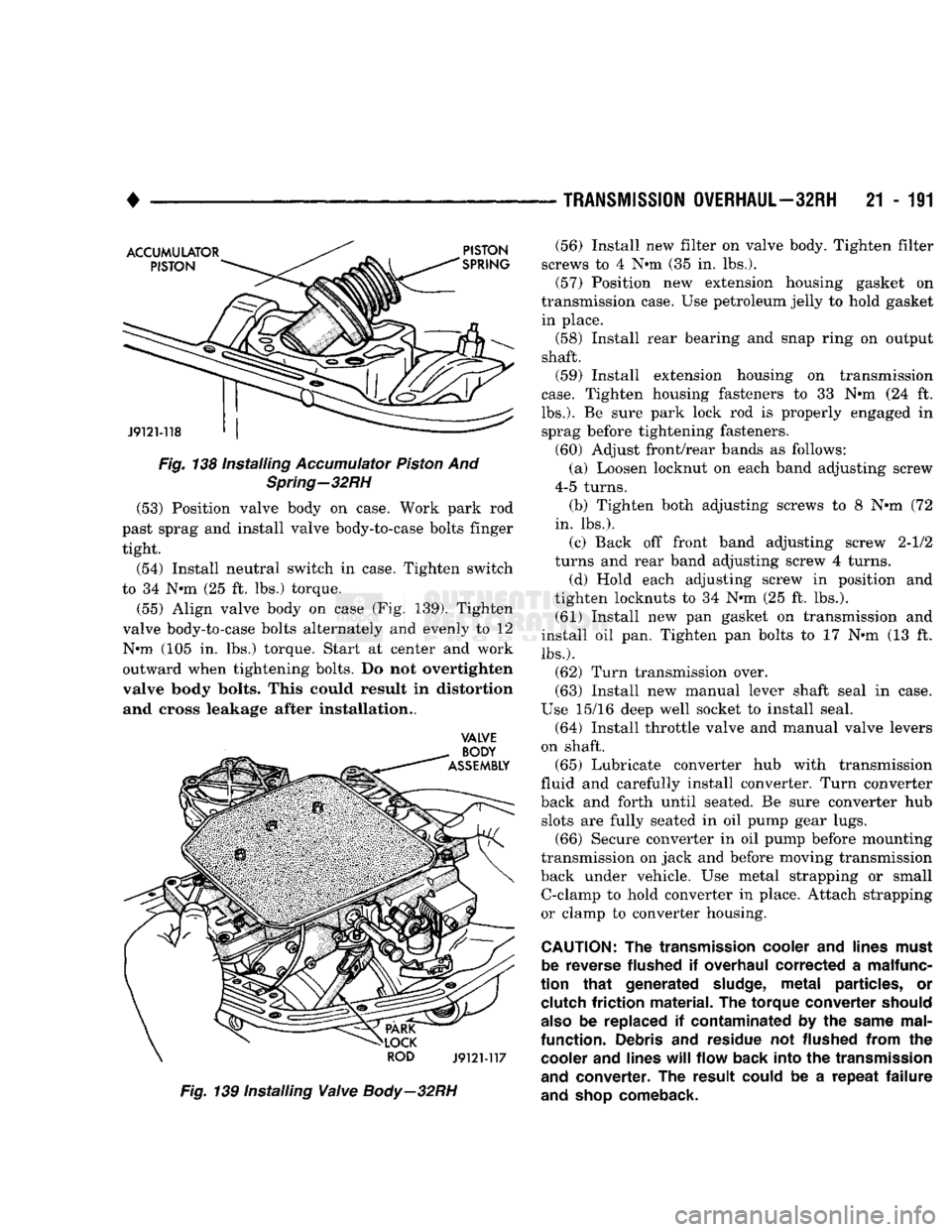DODGE TRUCK 1993 Service Repair Manual
•
Fig. 138 installing Accumulator Piston And Spring—32RH
(53) Position valve body on case. Work park rod
past sprag and install valve body-to-case bolts finger tight.
(54) Install neutral s DODGE TRUCK 1993 Service Repair Manual
•
Fig. 138 installing Accumulator Piston And Spring—32RH
(53) Position valve body on case. Work park rod
past sprag and install valve body-to-case bolts finger tight.
(54) Install neutral s