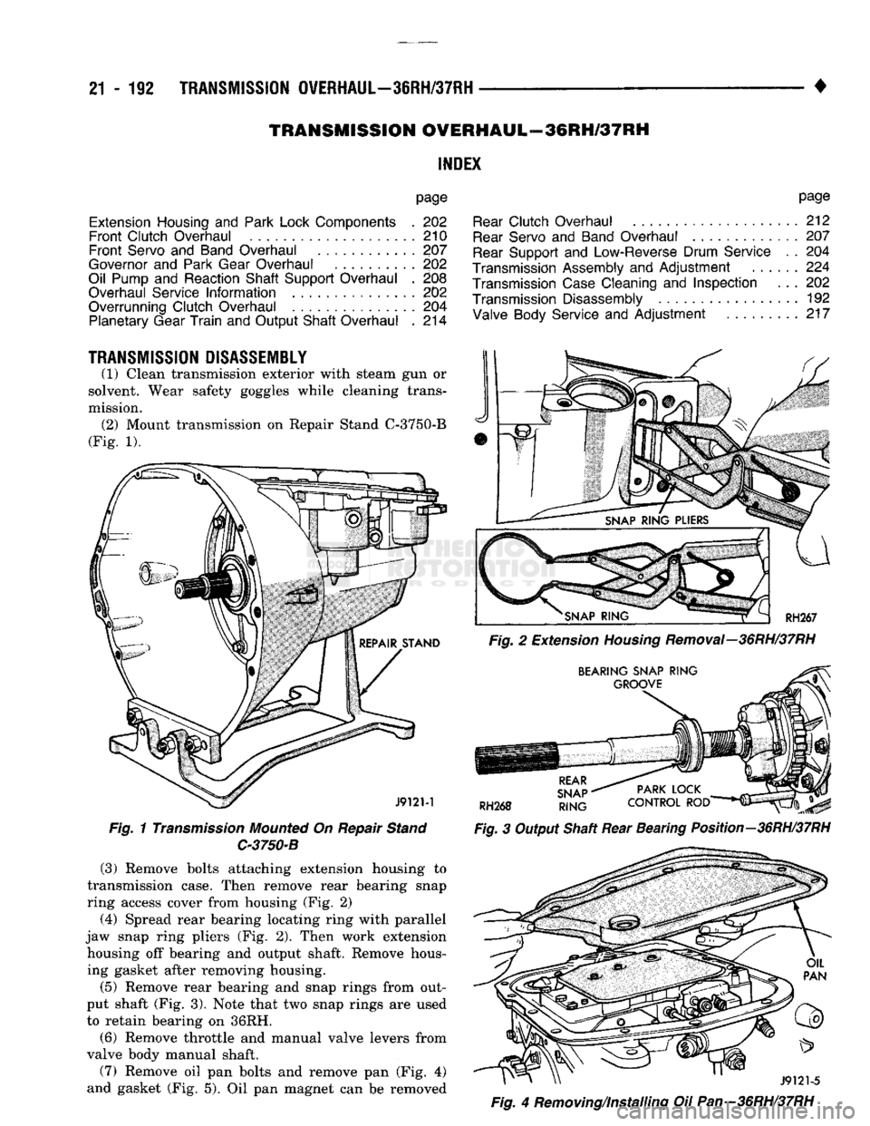 DODGE TRUCK 1993 Service Repair Manual
21
-
192
TRANSMISSION OVERHAUL—38RH/37RH
•
TRANSMISSION
OVERHAUL—36RH/37RH
INDEX
page
Extension Housing
and
Park Lock Components
. 202
Front
Clutch
Overhaul
210
Front
Ser DODGE TRUCK 1993 Service Repair Manual
21
-
192
TRANSMISSION OVERHAUL—38RH/37RH
•
TRANSMISSION
OVERHAUL—36RH/37RH
INDEX
page
Extension Housing
and
Park Lock Components
. 202
Front
Clutch
Overhaul
210
Front
Ser
