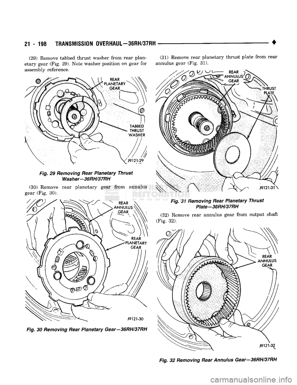 DODGE TRUCK 1993 Service Repair Manual
21
- 118
TRANSMISSION
OVERHIUL-36RH/37RH
(29) Remove tabbed thrust washer from rear plan- (31) Remove rear planetary thrust plate from rear
etary gear (Fig. 29). Note washer position on gear fo DODGE TRUCK 1993 Service Repair Manual
21
- 118
TRANSMISSION
OVERHIUL-36RH/37RH
(29) Remove tabbed thrust washer from rear plan- (31) Remove rear planetary thrust plate from rear
etary gear (Fig. 29). Note washer position on gear fo