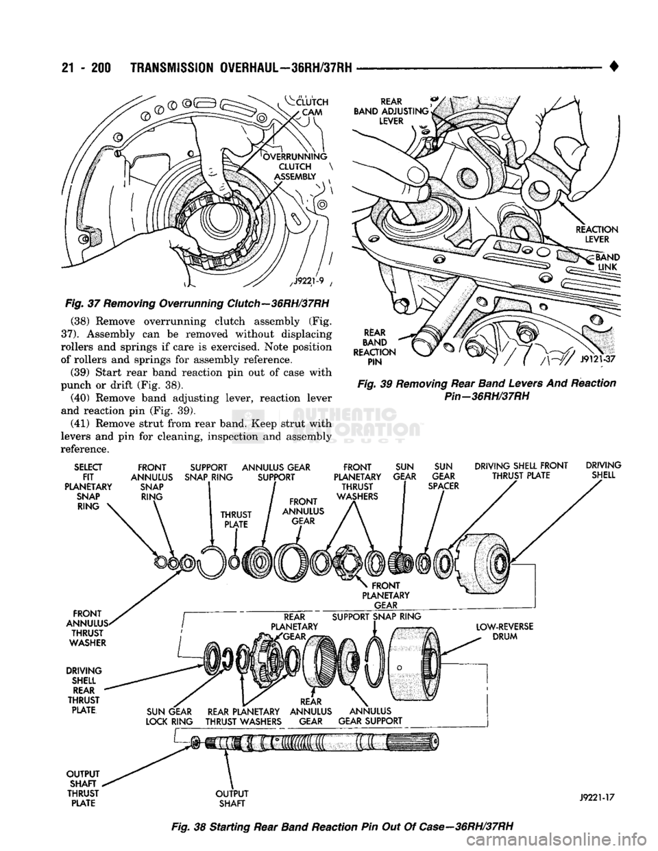 DODGE TRUCK 1993 Service Repair Manual
21
- 200
TRANSMISSION
OVERHAUL—36RH/37RH
•
,
CLUTCH
s\/CAM
REAR
BAND
ADJUSTING
LEVER
Fig.
37
Removing
Overrunning
Clutch—36RH/37RH
(38) Remove overrunning clutch assembly DODGE TRUCK 1993 Service Repair Manual
21
- 200
TRANSMISSION
OVERHAUL—36RH/37RH
•
,
CLUTCH
s\/CAM
REAR
BAND
ADJUSTING
LEVER
Fig.
37
Removing
Overrunning
Clutch—36RH/37RH
(38) Remove overrunning clutch assembly