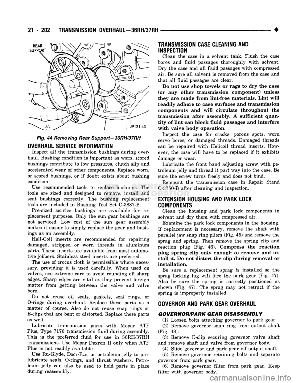 DODGE TRUCK 1993 Service Repair Manual
21
- 202
TRANSMISSION
OVERHAUL—36RH/37RH
•
Fig.
44
Removing
Rear Support—36RH/37RH
OVERHAUL
SERVICE
INFORMATION
Inspect
all the
transmission bushings during over
haul. Bushin DODGE TRUCK 1993 Service Repair Manual
21
- 202
TRANSMISSION
OVERHAUL—36RH/37RH
•
Fig.
44
Removing
Rear Support—36RH/37RH
OVERHAUL
SERVICE
INFORMATION
Inspect
all the
transmission bushings during over
haul. Bushin