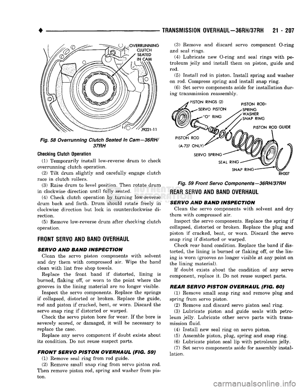 DODGE TRUCK 1993 Service Repair Manual
TRANSMISSION
OVERHAUL—36RH/37RH
21 - 207
Fig.
58 Overrunning Clutch Seated in
Cam—36RH/
37RH
Checking
Clutch
Operation
(1) Temporarily install low-reverse drum to check
overrunning c DODGE TRUCK 1993 Service Repair Manual
TRANSMISSION
OVERHAUL—36RH/37RH
21 - 207
Fig.
58 Overrunning Clutch Seated in
Cam—36RH/
37RH
Checking
Clutch
Operation
(1) Temporarily install low-reverse drum to check
overrunning c