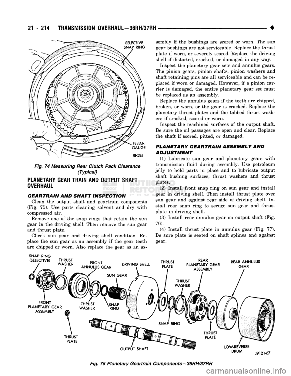 DODGE TRUCK 1993 Service Repair Manual
21
- 214
TRANSMISSION
OVERHAUL—3SRH/37RH
SELECTIVE
SNAP
RING
FEELER
GAUGE
RH295
Fig.
74
Measuring
Rear
Clutch
Pack
Clearance
(Typical)
PLANETARY
GEAR TRAIN AND OUTPUT SHAF DODGE TRUCK 1993 Service Repair Manual
21
- 214
TRANSMISSION
OVERHAUL—3SRH/37RH
SELECTIVE
SNAP
RING
FEELER
GAUGE
RH295
Fig.
74
Measuring
Rear
Clutch
Pack
Clearance
(Typical)
PLANETARY
GEAR TRAIN AND OUTPUT SHAF