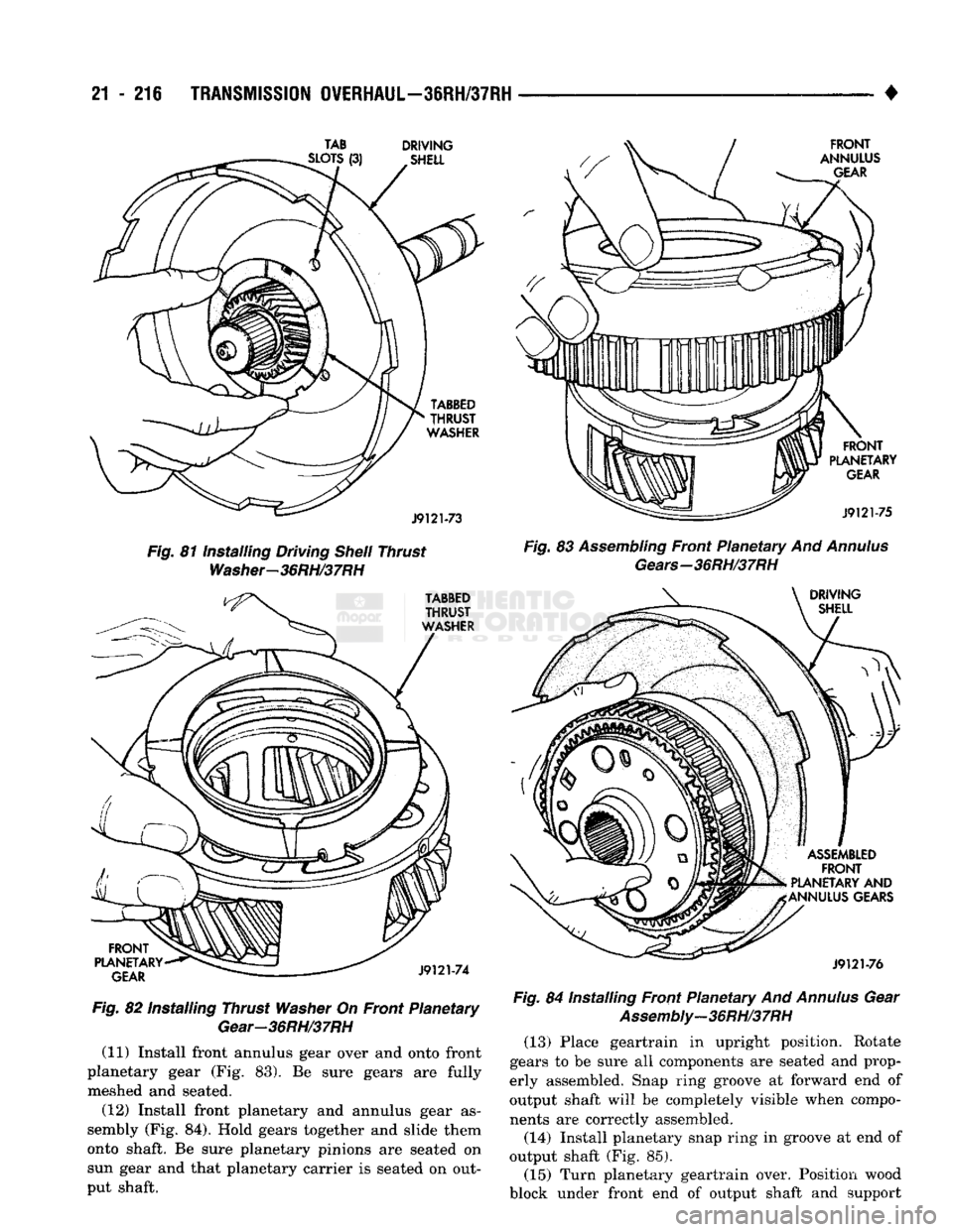 DODGE TRUCK 1993 Service Repair Manual
21-216
TRANSMISSION
OVERHAUL—36RH/37RH
Fig.
81 Installing Driving
Shell
Thrust
Washer-36RH/37RH
Fig.
82 Installing Thrust
Washer
On Front Planetary
Gear—36RH/37RH
(11) Install fr DODGE TRUCK 1993 Service Repair Manual
21-216
TRANSMISSION
OVERHAUL—36RH/37RH
Fig.
81 Installing Driving
Shell
Thrust
Washer-36RH/37RH
Fig.
82 Installing Thrust
Washer
On Front Planetary
Gear—36RH/37RH
(11) Install fr