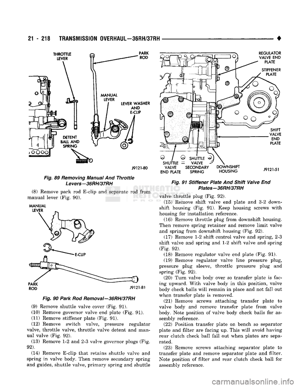 DODGE TRUCK 1993 Service Repair Manual
21 - 218
TRANSMISSION OVERHAUL—36RH/37RH
•
THROTTLE
LEVER
PARK
ROD
LEVER
WASHER
AND
E-CLIP
J9121-80
Fig.
89 Removing Manual And Throttle
Levers-36RH/37RH (8) Remove park r DODGE TRUCK 1993 Service Repair Manual
21 - 218
TRANSMISSION OVERHAUL—36RH/37RH
•
THROTTLE
LEVER
PARK
ROD
LEVER
WASHER
AND
E-CLIP
J9121-80
Fig.
89 Removing Manual And Throttle
Levers-36RH/37RH (8) Remove park r