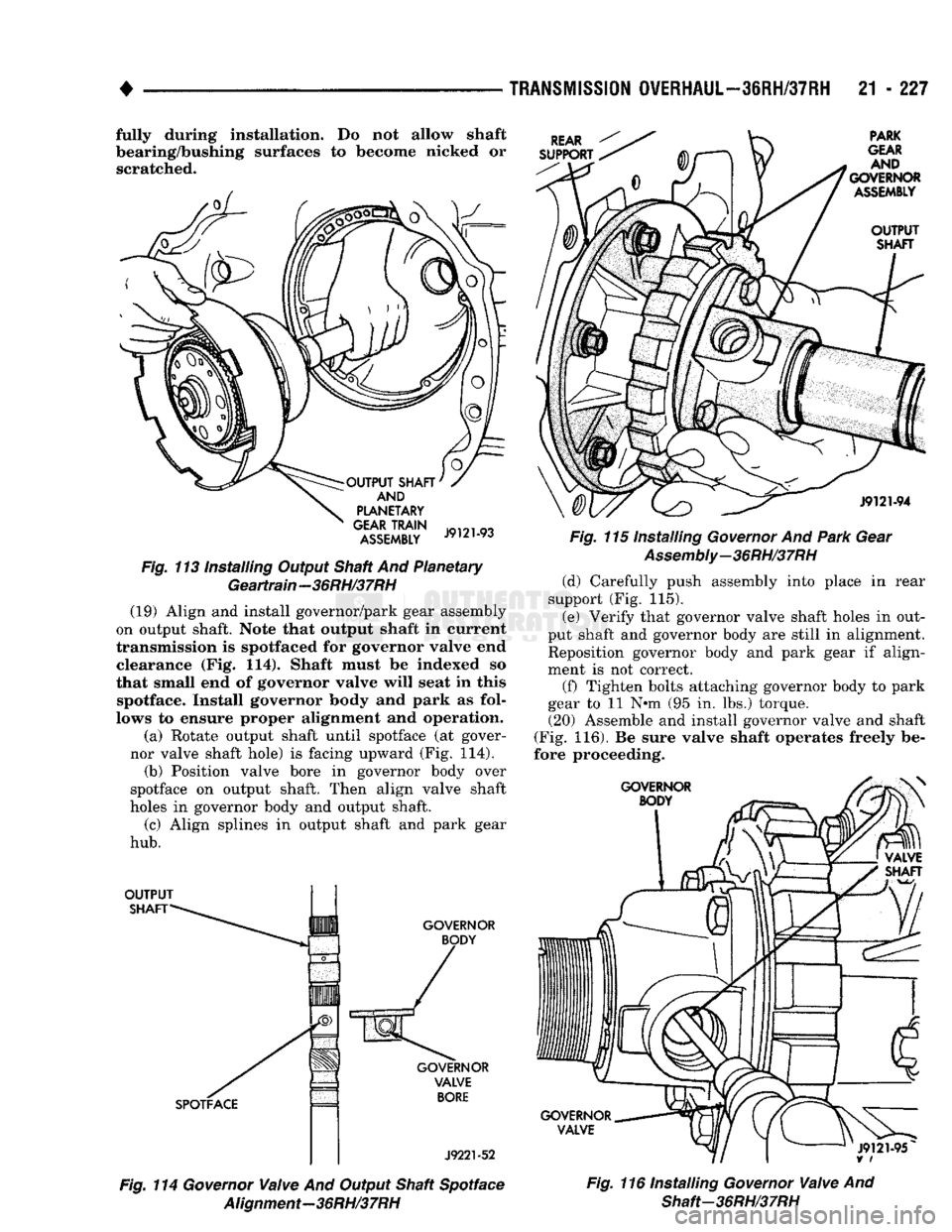 DODGE TRUCK 1993 Service Repair Manual
•
fully during Installation. Do not allow shaft
bearing/bushing surfaces to become nicked or
scratched. ASSEMBLY JY,iM^
Fig.
113 installing Output Shaft And Planetary Geartrain-36RH/37RH ( DODGE TRUCK 1993 Service Repair Manual
•
fully during Installation. Do not allow shaft
bearing/bushing surfaces to become nicked or
scratched. ASSEMBLY JY,iM^
Fig.
113 installing Output Shaft And Planetary Geartrain-36RH/37RH (