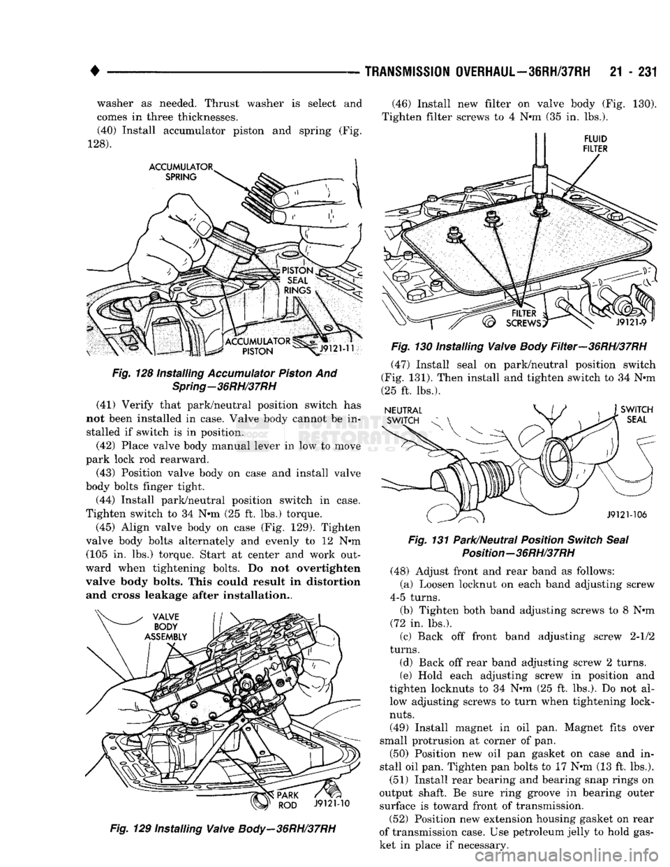 DODGE TRUCK 1993 Service Repair Manual
#
s ; _
TRANSMISSION
OWERHAUL—38RH/37RH
21 - 231
washer as needed. Thrust washer is select and
comes in three thicknesses.
(40) Install accumulator piston and spring (Fig.
128). Fig.
128 DODGE TRUCK 1993 Service Repair Manual
#
s ; _
TRANSMISSION
OWERHAUL—38RH/37RH
21 - 231
washer as needed. Thrust washer is select and
comes in three thicknesses.
(40) Install accumulator piston and spring (Fig.
128). Fig.
128