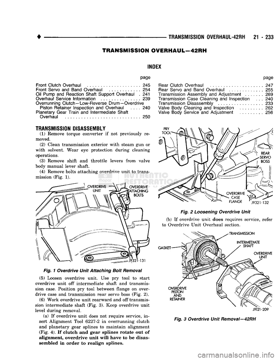 DODGE TRUCK 1993 Service Repair Manual
•
TRANSMISSION
OVERHAUL-42RH
21
-
233
TRANSMISSION 0¥ERHAUL—42RH
INDEX
page
Front Clutch Overhaul
245
Front Servo
and
Band Overhaul
254
Oil Pump
and
Reaction Shaft Support DODGE TRUCK 1993 Service Repair Manual
•
TRANSMISSION
OVERHAUL-42RH
21
-
233
TRANSMISSION 0¥ERHAUL—42RH
INDEX
page
Front Clutch Overhaul
245
Front Servo
and
Band Overhaul
254
Oil Pump
and
Reaction Shaft Support