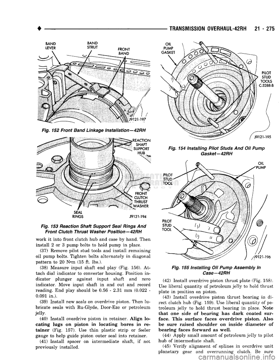 DODGE TRUCK 1993 Service Repair Manual
•
BAND BAND
Fig.
152 Front
Band
Linkage
Installation—42RH
SEAL
RINGS
J9121-194
Fig.
153 Reaction Shaft
Support
Seal
Rings
And Front
Clutch
Thrust
Washer
Position—42RH
DODGE TRUCK 1993 Service Repair Manual
•
BAND BAND
Fig.
152 Front
Band
Linkage
Installation—42RH
SEAL
RINGS
J9121-194
Fig.
153 Reaction Shaft
Support
Seal
Rings
And Front
Clutch
Thrust
Washer
Position—42RH