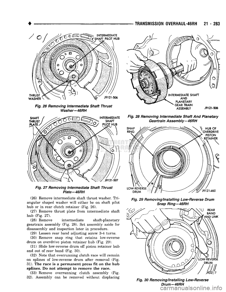 DODGE TRUCK 1993 Service Repair Manual
•
Fig.
26
Removing
intermediate
Shaft Thrust
Washer-46RH
Fig.
27
Removing
intermediate
Shaft Thrust Plate-46RH (26) Remove intermediate shaft thrust washer. Tri
angular shaped wash DODGE TRUCK 1993 Service Repair Manual
•
Fig.
26
Removing
intermediate
Shaft Thrust
Washer-46RH
Fig.
27
Removing
intermediate
Shaft Thrust Plate-46RH (26) Remove intermediate shaft thrust washer. Tri
angular shaped wash