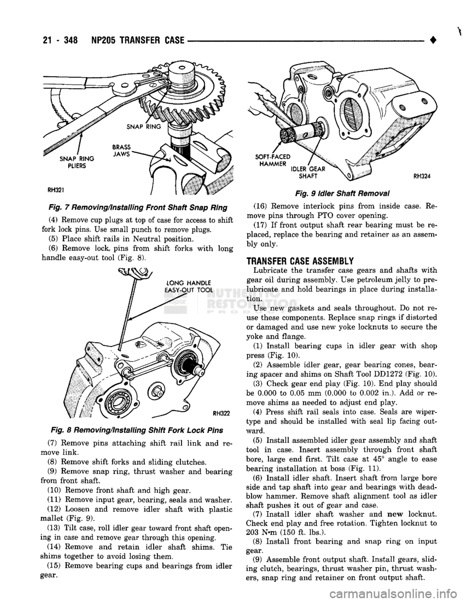 DODGE TRUCK 1993 Service Repair Manual
21
- 348 NP20S TRANSFER CASE
Fig. 7 Removing/installing Front Shaft Snap Ring (4) Remove cup plugs at top of case for access to shift
fork lock pins. Use small punch to remove plugs.
(5)
Place DODGE TRUCK 1993 Service Repair Manual
21
- 348 NP20S TRANSFER CASE
Fig. 7 Removing/installing Front Shaft Snap Ring (4) Remove cup plugs at top of case for access to shift
fork lock pins. Use small punch to remove plugs.
(5)
Place