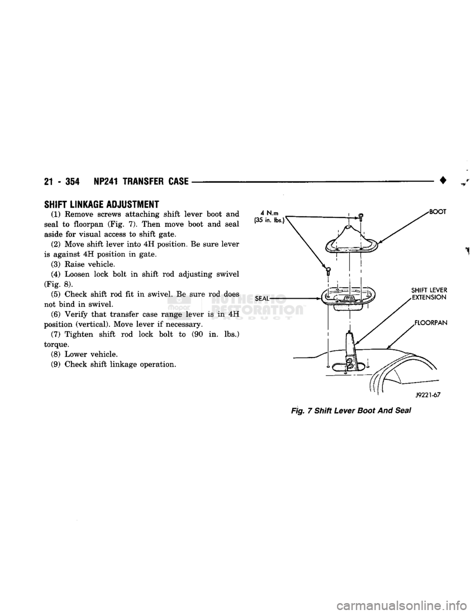 DODGE TRUCK 1993 Service Repair Manual
21 - 354 NP241
TRANSFER
CASE
•
SHIFT
LINKAGE
ADJUSTMENT
(1) Remove screws attaching shift lever boot and
seal to floorpan (Fig. 7). Then move boot and seal aside for visual access to shi DODGE TRUCK 1993 Service Repair Manual
21 - 354 NP241
TRANSFER
CASE
•
SHIFT
LINKAGE
ADJUSTMENT
(1) Remove screws attaching shift lever boot and
seal to floorpan (Fig. 7). Then move boot and seal aside for visual access to shi