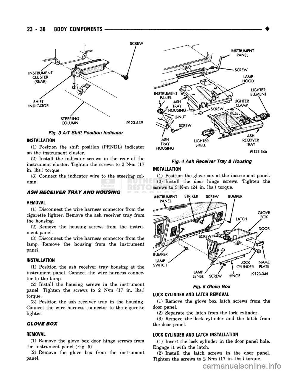 DODGE TRUCK 1993 Service Repair Manual
23
- 36
BODY COMPONENTS
SCREW
INSTRUMENT
CLUSTER (REAR)
SHIFT
INDICATOR
STEERING COLUMN
J9123-539
Fig.
3 A/T Shift Position Indicator
INSTALLATION
(1) Position the shift positi DODGE TRUCK 1993 Service Repair Manual
23
- 36
BODY COMPONENTS
SCREW
INSTRUMENT
CLUSTER (REAR)
SHIFT
INDICATOR
STEERING COLUMN
J9123-539
Fig.
3 A/T Shift Position Indicator
INSTALLATION
(1) Position the shift positi