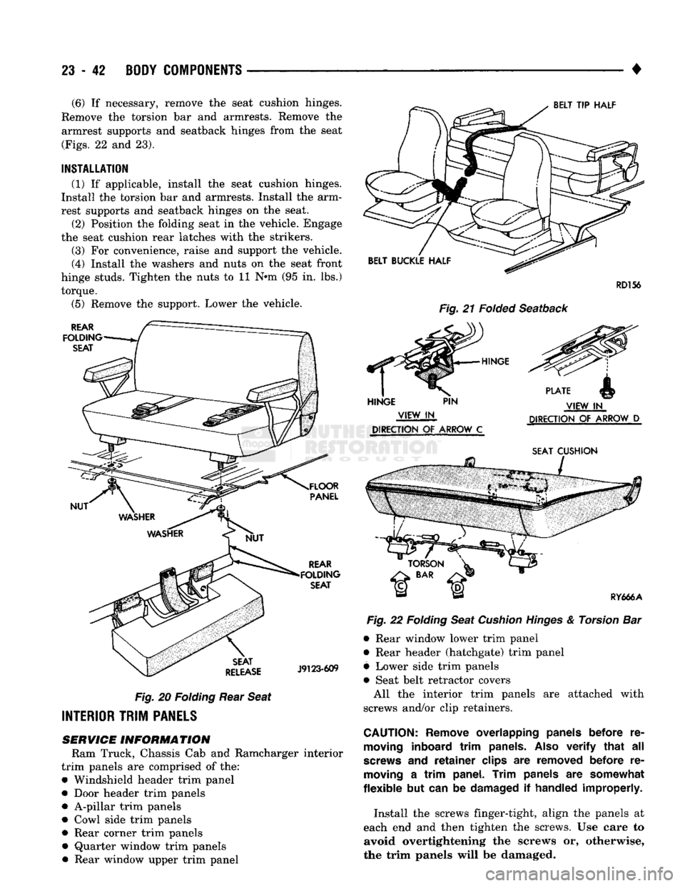 DODGE TRUCK 1993 Service Repair Manual
23
- 42
BODY
COMPONENTS
•
(6)
If necessary, remove the seat cushion hinges.
Remove the torsion bar and armrests. Remove the armrest supports and seatback hinges from the seat
(Figs.
22 DODGE TRUCK 1993 Service Repair Manual
23
- 42
BODY
COMPONENTS
•
(6)
If necessary, remove the seat cushion hinges.
Remove the torsion bar and armrests. Remove the armrest supports and seatback hinges from the seat
(Figs.
22