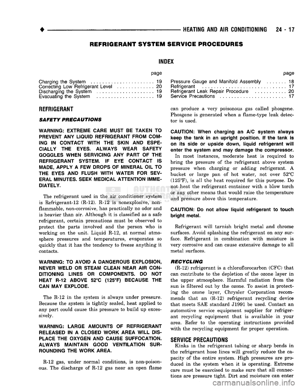 DODGE TRUCK 1993 Service Repair Manual
•
HEATING
AND
AIR
CONDITIONING
24-17 REFRIGERANT SYSTEM SERWICE PROCEDURES
INDEX
page
Charging
the
System
19
Correcting
Low
Refrigerant
Level
.............
20
Discharging
the DODGE TRUCK 1993 Service Repair Manual
•
HEATING
AND
AIR
CONDITIONING
24-17 REFRIGERANT SYSTEM SERWICE PROCEDURES
INDEX
page
Charging
the
System
19
Correcting
Low
Refrigerant
Level
.............
20
Discharging
the