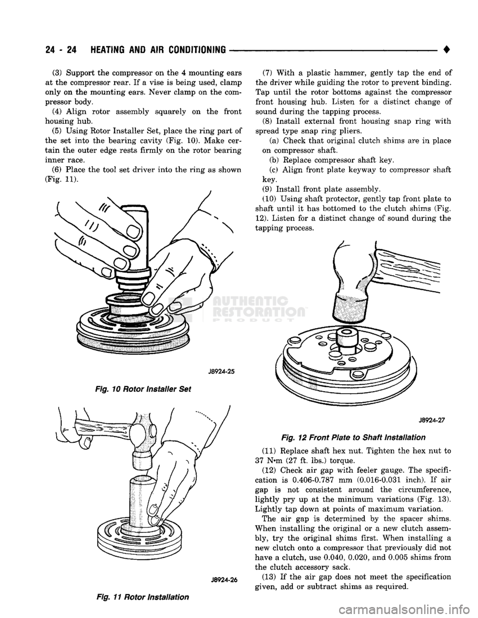 DODGE TRUCK 1993  Service Repair Manual 
24 - 24
 HEATING
 AND AIR
 CONDITIONING 

(3) Support the compressor on the 4 mounting ears 
at the compressor rear. If a vise is being used, clamp 
only on the mounting ears. Never clamp on the com