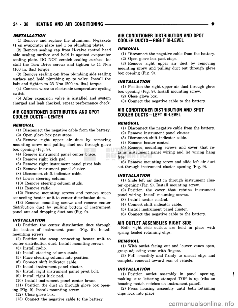 DODGE TRUCK 1993  Service Repair Manual 
24
 - 38
 HEATING
 AND AIR
 CONDITIONING 

INSTALLATION 
(1) Remove and replace the aluminum N-gaskets 
(1 on evaporator plate and 1 on plumbing plate).  (2) Remove sealing cap from H-valve control h