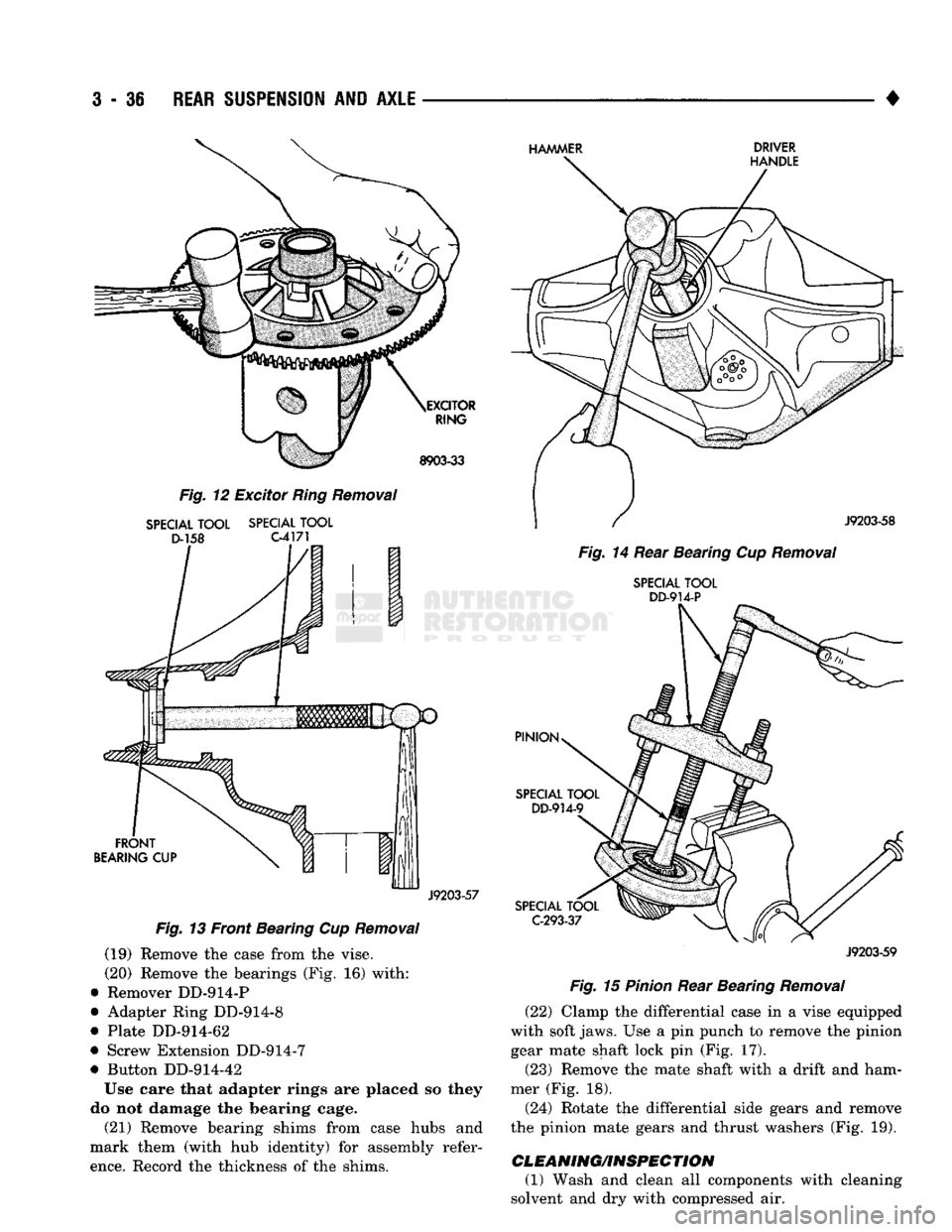 DODGE TRUCK 1993 Service Repair Manual
3
- 36
REAR SUSPENSION
AND
AXLE
•
FRONT
BEARING
CUP
J9203-57
Fig.
13 Front Bearing Cup
Removal
(19) Remove the case from the vise.
(20) Remove the bearings (Fig. 16) with:
• DODGE TRUCK 1993 Service Repair Manual
3
- 36
REAR SUSPENSION
AND
AXLE
•
FRONT
BEARING
CUP
J9203-57
Fig.
13 Front Bearing Cup
Removal
(19) Remove the case from the vise.
(20) Remove the bearings (Fig. 16) with:
•