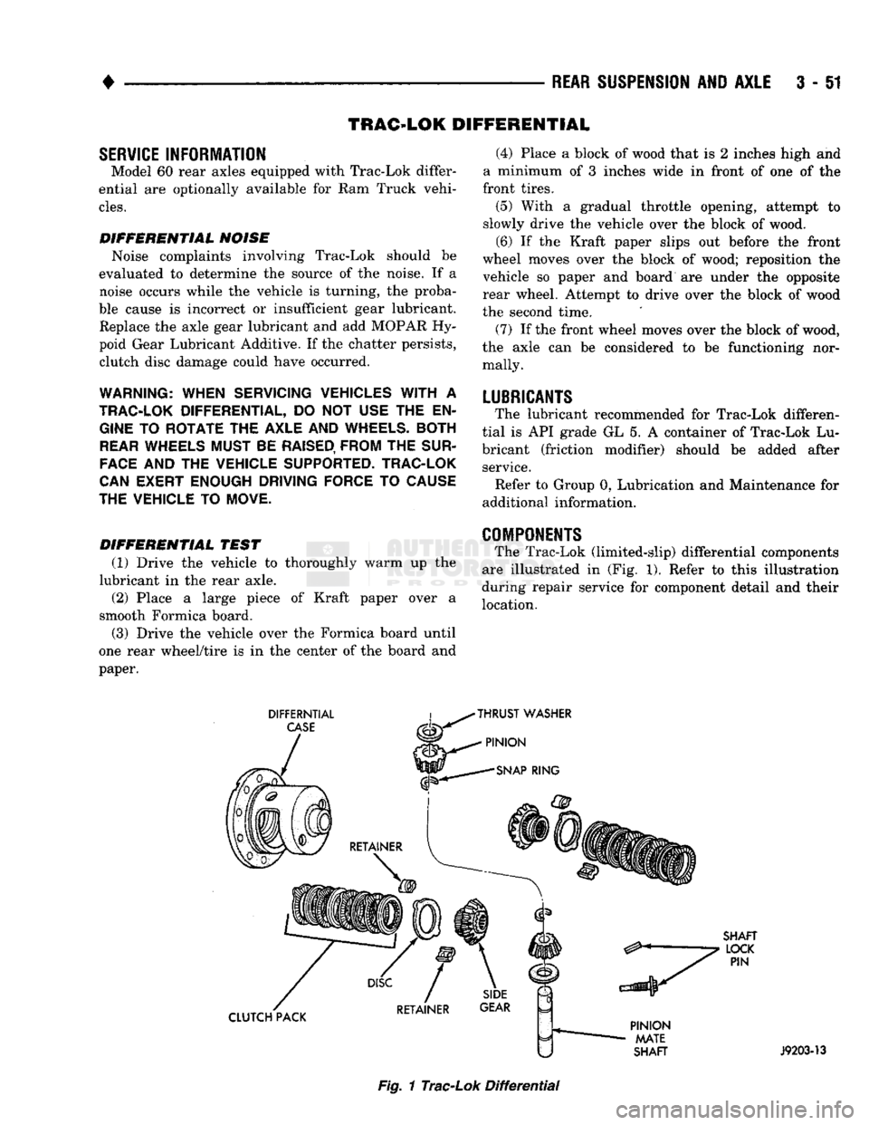 DODGE TRUCK 1993 Service Repair Manual
REAR
SUSPENSION
AND
AXLE
3 - 51
TRAC-LOK
DIFFERENTIAL
SERVICE
INFORMATION
Model
60 rear
axles equipped
with
Trac-Lok
differ
ential are optionally available for Ram Truck vehi
cl DODGE TRUCK 1993 Service Repair Manual
REAR
SUSPENSION
AND
AXLE
3 - 51
TRAC-LOK
DIFFERENTIAL
SERVICE
INFORMATION
Model
60 rear
axles equipped
with
Trac-Lok
differ
ential are optionally available for Ram Truck vehi
cl