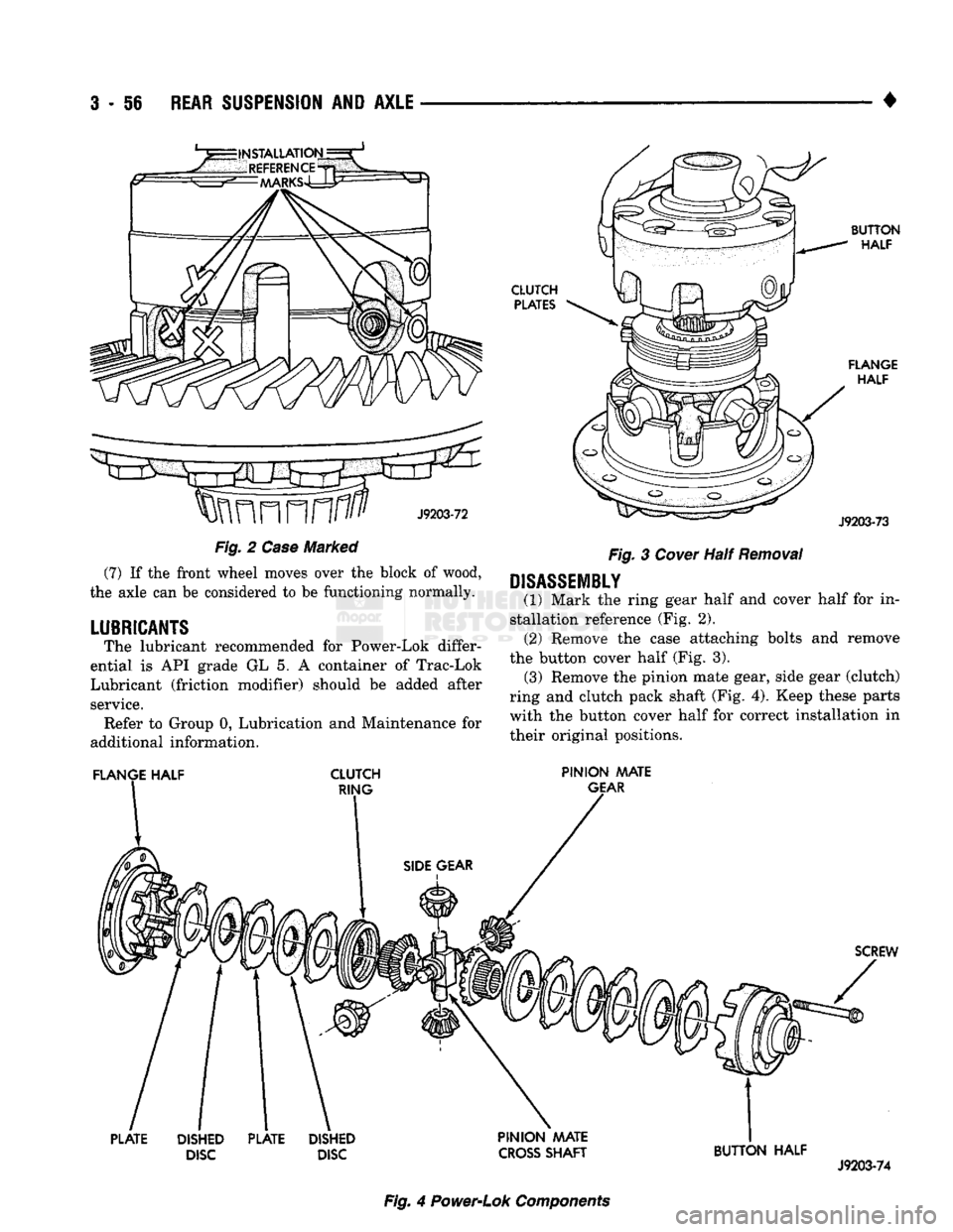 DODGE TRUCK 1993 Service Repair Manual
3
- 56
REAR SUSPENSION
AND
AXLE
CLUTCH
PLATES
J9203-72
BUTTON
HALF
FLANGE
HALF
Fig.
2
Case
Marked
(7)
If the front wheel moves over the block of wood,
the axle can be conside DODGE TRUCK 1993 Service Repair Manual
3
- 56
REAR SUSPENSION
AND
AXLE
CLUTCH
PLATES
J9203-72
BUTTON
HALF
FLANGE
HALF
Fig.
2
Case
Marked
(7)
If the front wheel moves over the block of wood,
the axle can be conside