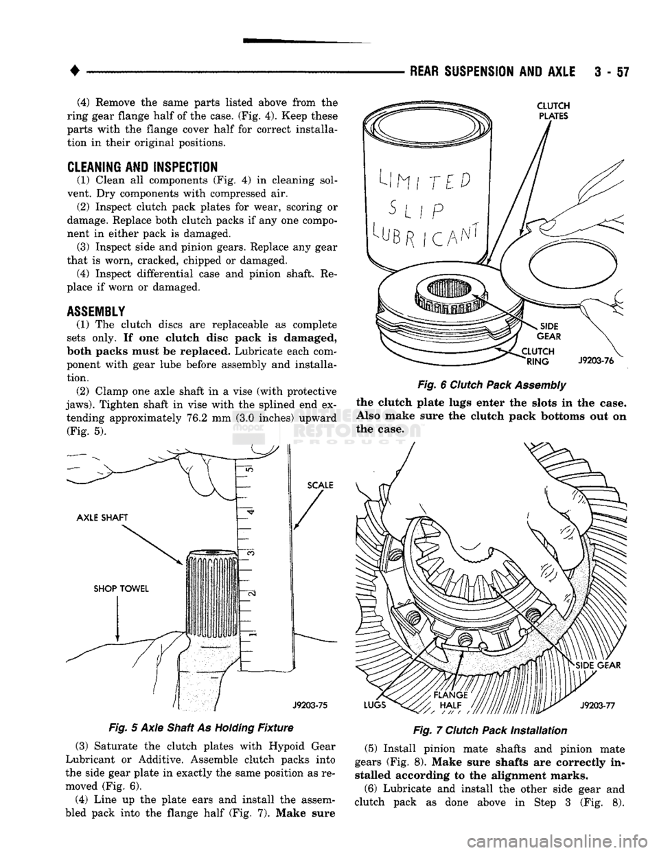 DODGE TRUCK 1993 Service Repair Manual
•
REAR SUSPENSION
AND
AXLE
3 - 57 (4) Remove the same parts listed above from the
ring gear flange half of the case. (Fig. 4). Keep these
parts with the flange cover half for correct install DODGE TRUCK 1993 Service Repair Manual
•
REAR SUSPENSION
AND
AXLE
3 - 57 (4) Remove the same parts listed above from the
ring gear flange half of the case. (Fig. 4). Keep these
parts with the flange cover half for correct install