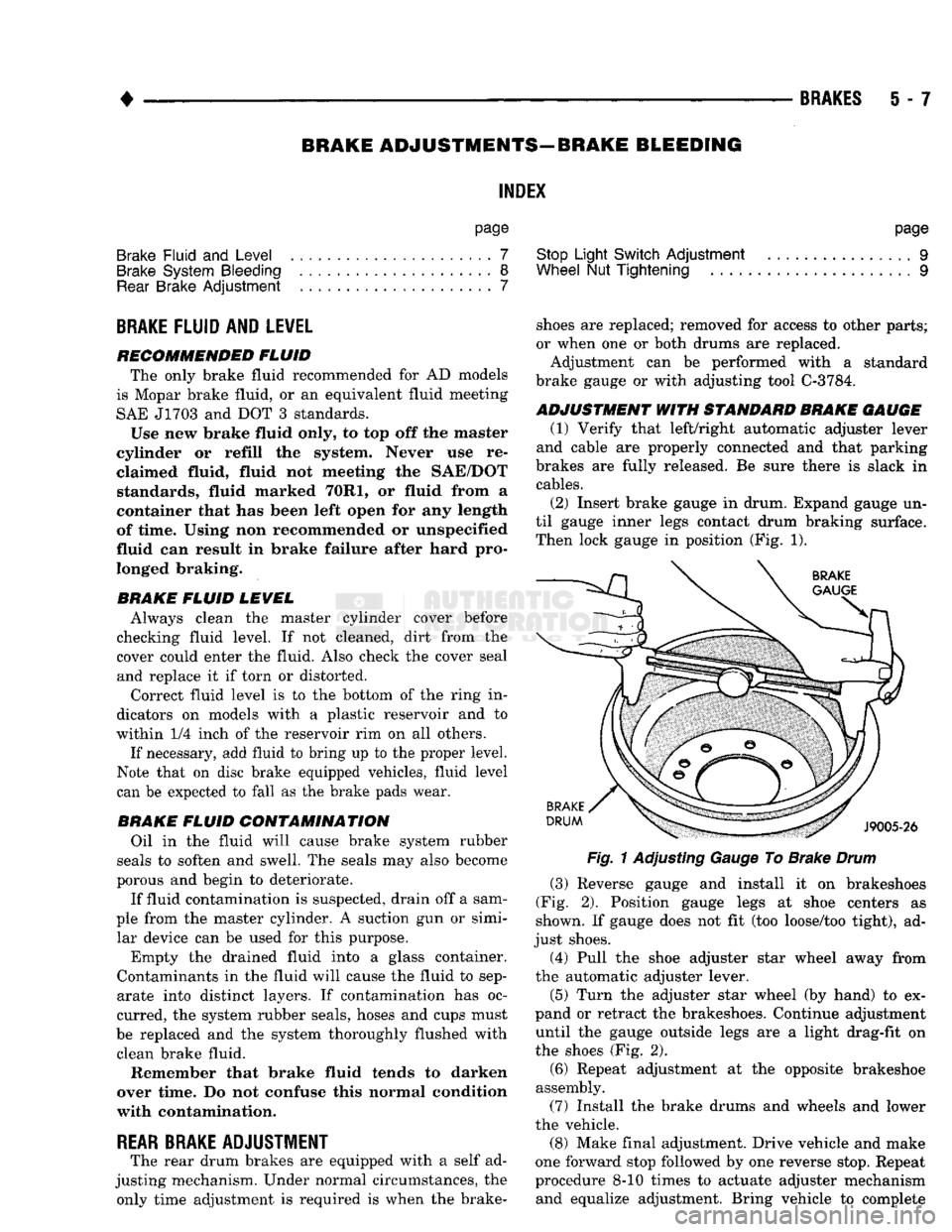 DODGE TRUCK 1993  Service Repair Manual • 

BRAKES
 i - 7 
BRAKE
 ADJUSTMENTS-BRAKE
 BLEEDING 

INDEX 

page 

Brake
 Fluid and Level 7 

Brake
 System
 Bleeding 8 
 Rear
 Brake
 Adjustment 7 

BRAKE
 FLUID
 AND
 LEWEL 

RECOMMENDED
 FLUI
