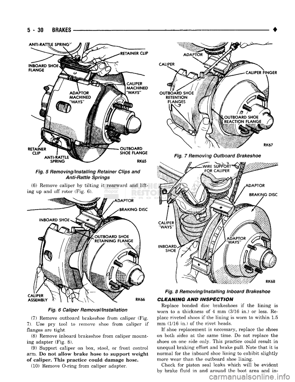DODGE TRUCK 1993 Service Repair Manual
5 - 31
BRAKES
Fig.
5 Removing/installing Retainer Clips and Anti-Rattle Springs (6) Remove caliper by tilting it rearward and lift
ing up and off rotor (Fig. 6).
Fig.
6 Caliper Removal/Inst DODGE TRUCK 1993 Service Repair Manual
5 - 31
BRAKES
Fig.
5 Removing/installing Retainer Clips and Anti-Rattle Springs (6) Remove caliper by tilting it rearward and lift
ing up and off rotor (Fig. 6).
Fig.
6 Caliper Removal/Inst