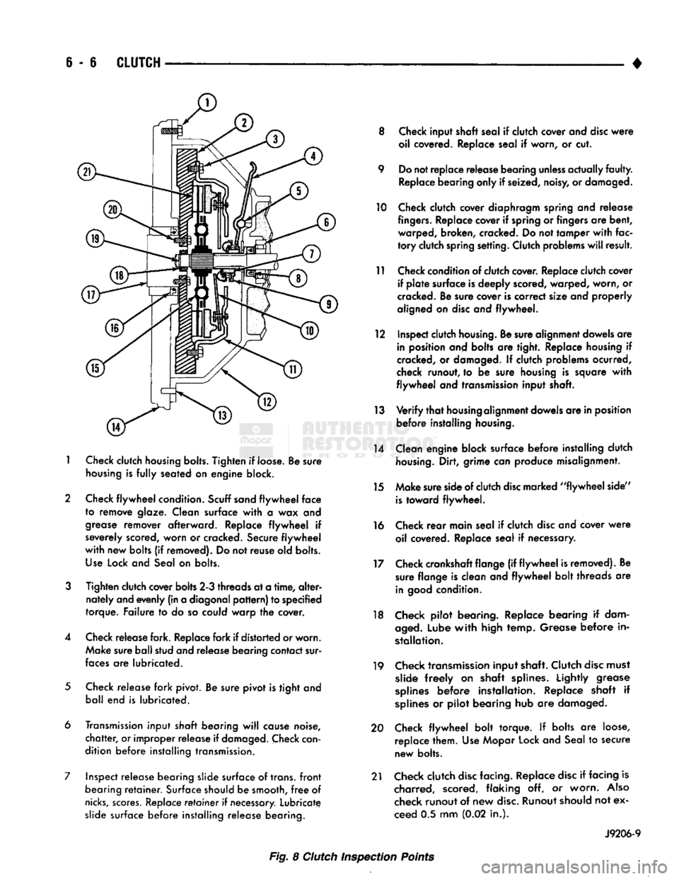 DODGE TRUCK 1993 Service Repair Manual
6 - 6
CLUTCH
1
Check
clutch
housing bolts.
Tighten
if loose. Be sure
housing
is
fully
seated on engine block.
2 Check
flywheel
condition.
Scuff sand
flywheel
face
to remove glaze DODGE TRUCK 1993 Service Repair Manual
6 - 6
CLUTCH
1
Check
clutch
housing bolts.
Tighten
if loose. Be sure
housing
is
fully
seated on engine block.
2 Check
flywheel
condition.
Scuff sand
flywheel
face
to remove glaze