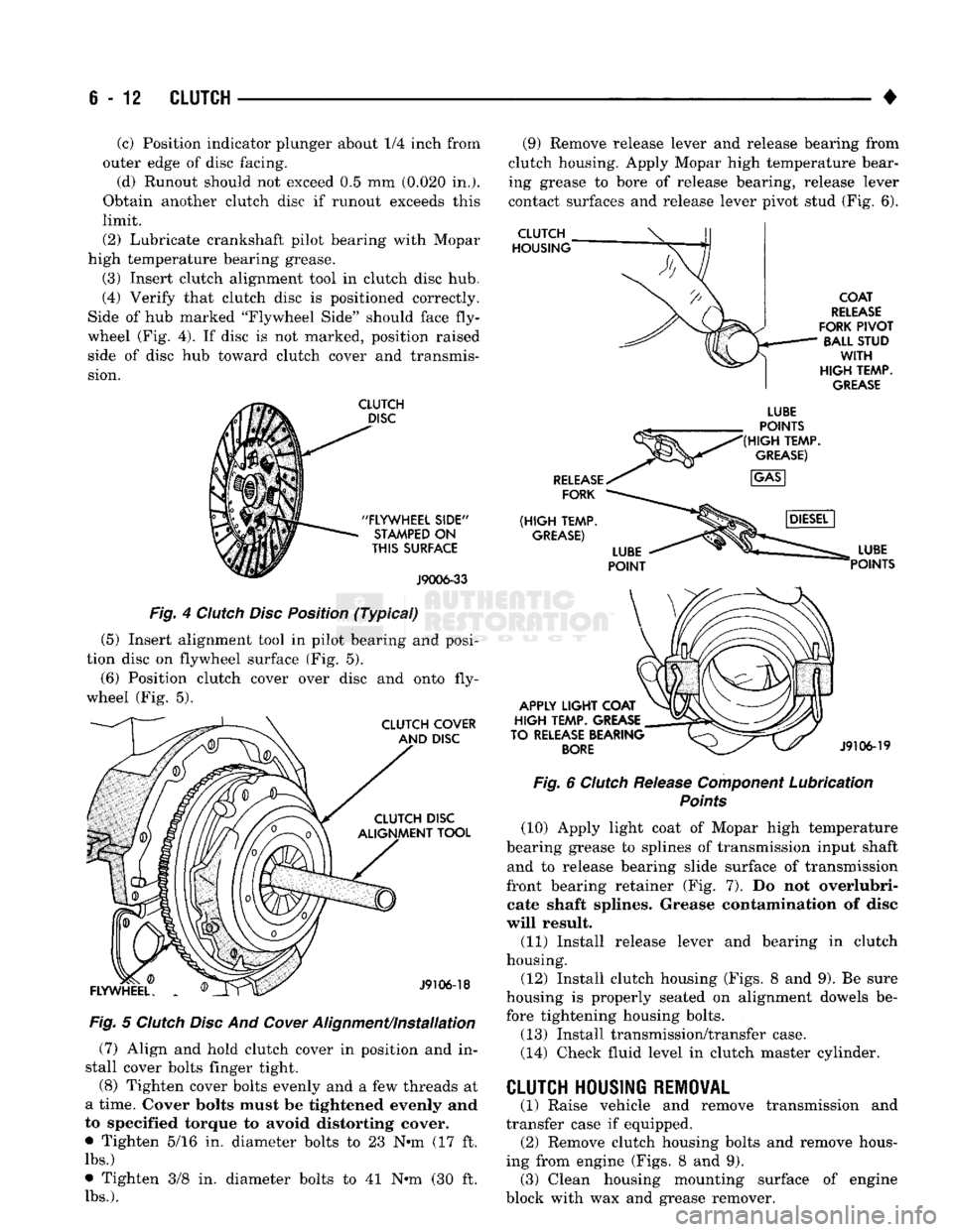 DODGE TRUCK 1993 Service Repair Manual
6-12
CLUTCH
(c) Position indicator plunger about 1/4 inch from
outer edge of disc facing.
(d) Runout should not exceed 0.5 mm (0.020 in.).
Obtain another clutch disc if runout exceeds this
lim DODGE TRUCK 1993 Service Repair Manual
6-12
CLUTCH
(c) Position indicator plunger about 1/4 inch from
outer edge of disc facing.
(d) Runout should not exceed 0.5 mm (0.020 in.).
Obtain another clutch disc if runout exceeds this
lim