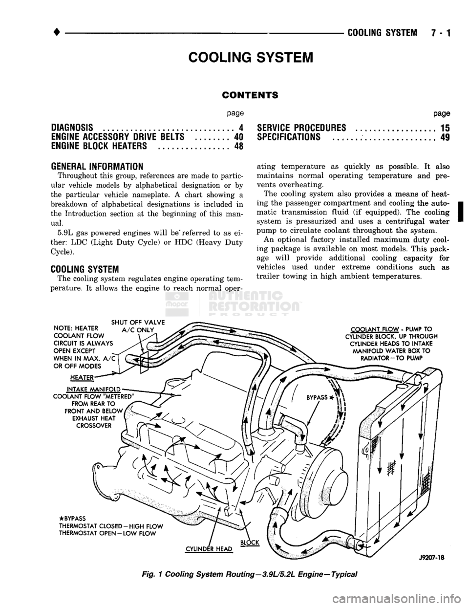 DODGE TRUCK 1993 Service Repair Manual
COOLING SYSTEM
CONTENTS page
DIAGNOSIS
... 4
ENGINE
ACCESSORY
DRIVE BELTS
40
ENGINE
BLOCK HEATERS
48
GENERAL
INFORMATION
Throughout this group, references are made to partic
ular DODGE TRUCK 1993 Service Repair Manual
COOLING SYSTEM
CONTENTS page
DIAGNOSIS
... 4
ENGINE
ACCESSORY
DRIVE BELTS
40
ENGINE
BLOCK HEATERS
48
GENERAL
INFORMATION
Throughout this group, references are made to partic
ular