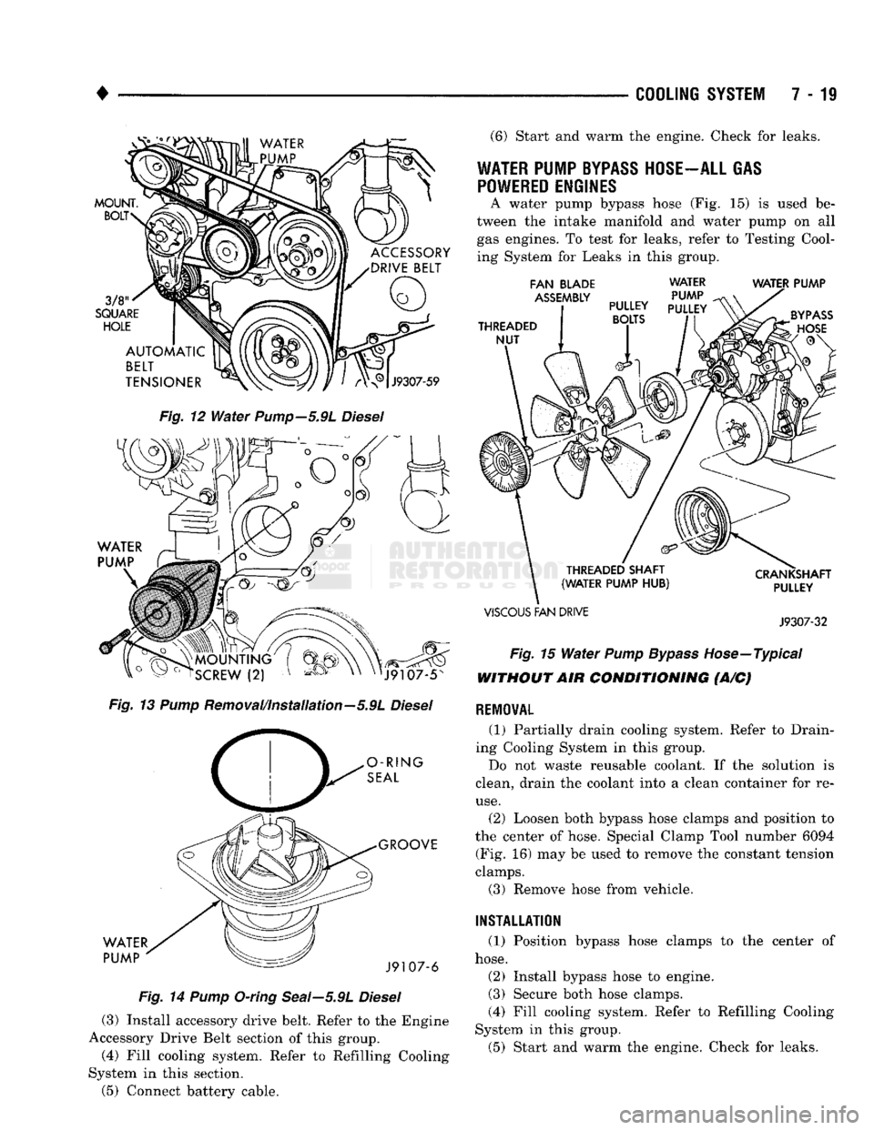 DODGE TRUCK 1993 Service Repair Manual
•
COOLING
SYSTEM
7-11
MOUNT.
BOLT
3/8
SQUARE
HOLE
ACCESSORY
DRIVE
BELT AUTOMATIC
BELT
TENSIONER
J9307-59
Fig.
12
Water
Pump—5.91
Diesel
o ~ " o
rSCREW
(2) DODGE TRUCK 1993 Service Repair Manual
•
COOLING
SYSTEM
7-11
MOUNT.
BOLT
3/8
SQUARE
HOLE
ACCESSORY
DRIVE
BELT AUTOMATIC
BELT
TENSIONER
J9307-59
Fig.
12
Water
Pump—5.91
Diesel
o ~ " o
rSCREW
(2)