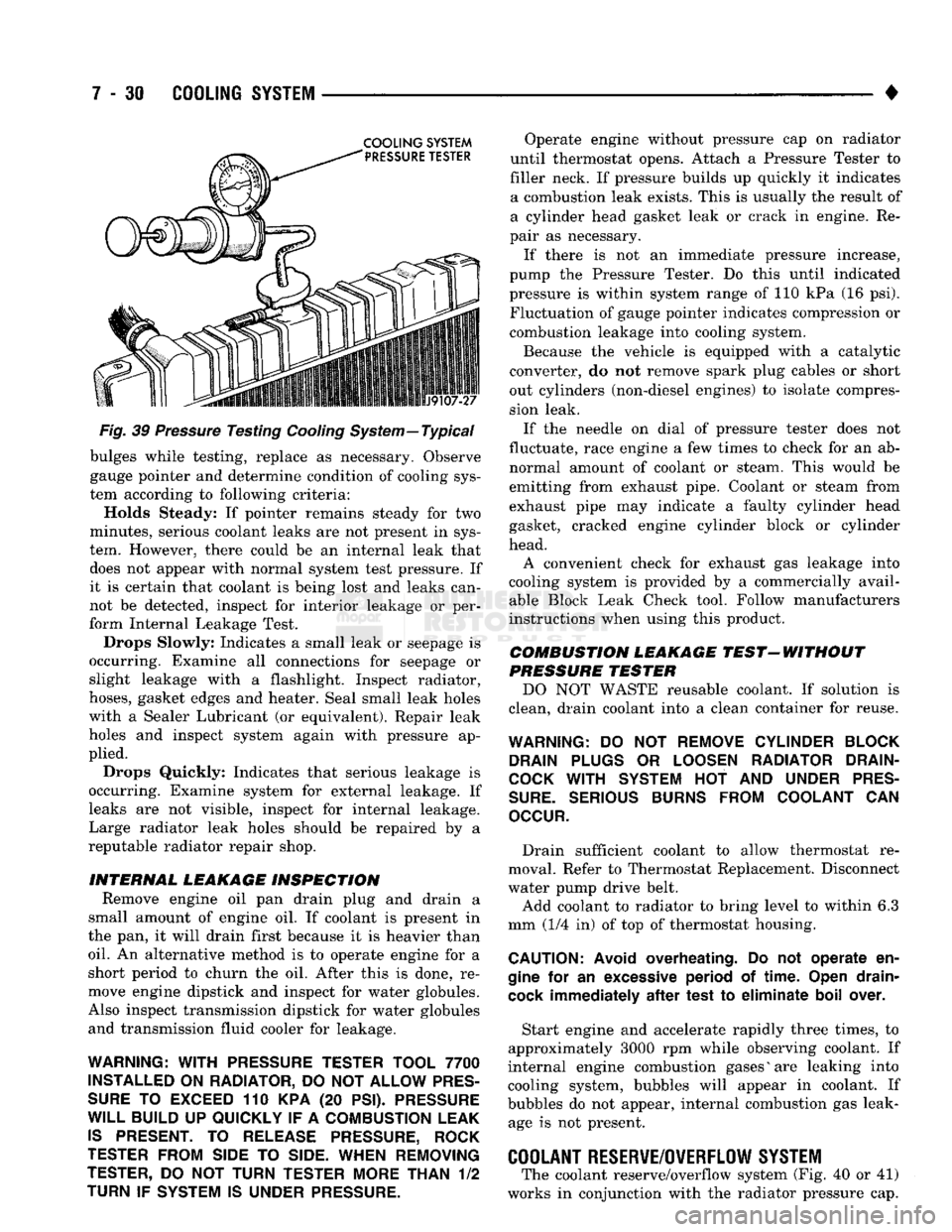 DODGE TRUCK 1993 Service Repair Manual
7 - 30
COOLING
SYSTEM
•
COOLING
SYSTEM
Fig.
39
Pressure
Testing
Cooling
System—Typical bulges while testing, replace as necessary. Observe
gauge pointer and determine condition of DODGE TRUCK 1993 Service Repair Manual
7 - 30
COOLING
SYSTEM
•
COOLING
SYSTEM
Fig.
39
Pressure
Testing
Cooling
System—Typical bulges while testing, replace as necessary. Observe
gauge pointer and determine condition of