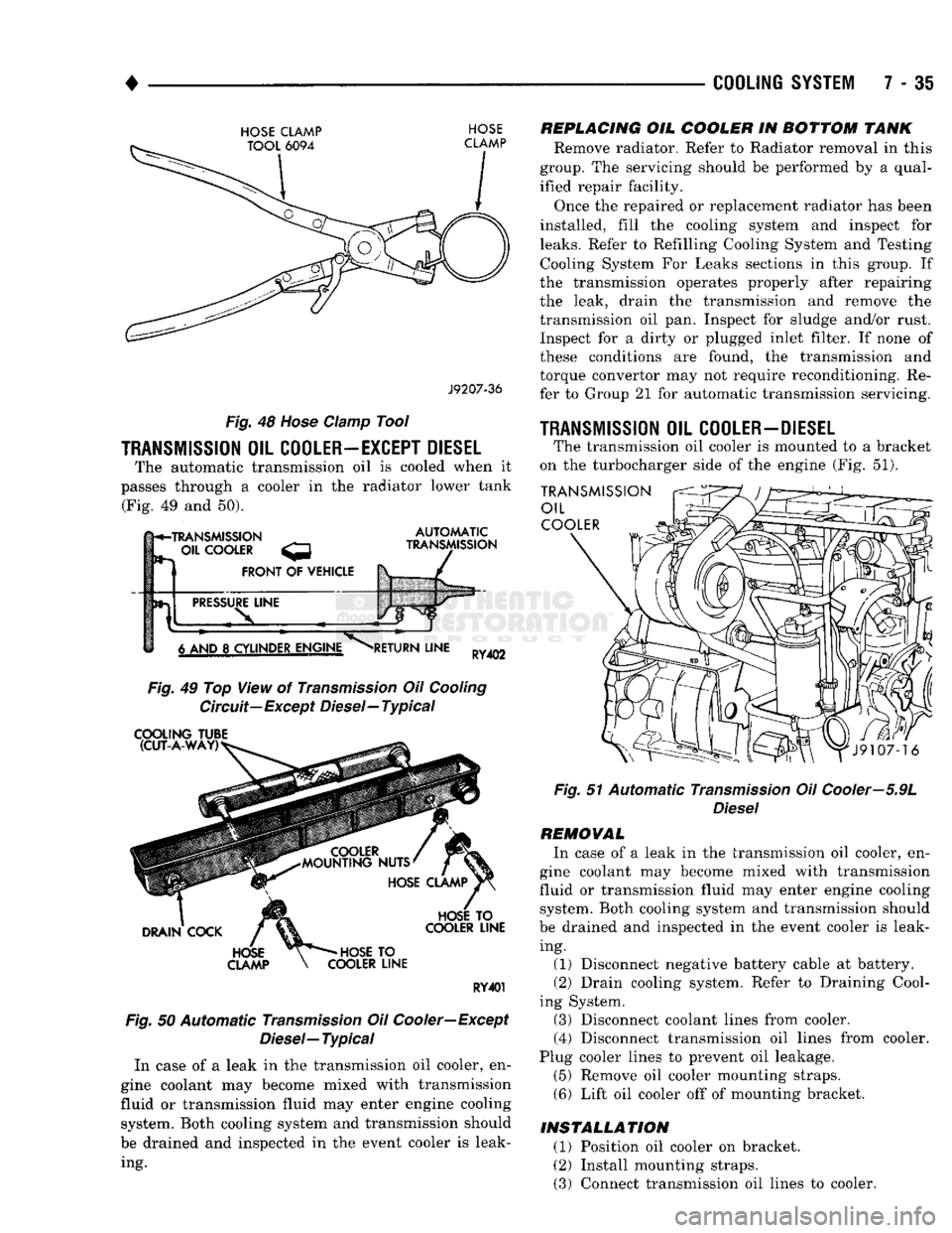 DODGE TRUCK 1993 Service Repair Manual
•
COOLING
SYSTEM
7 - 35
HOSE
CLAMP TOOL
6094
HOSE
CLAMP
J9207-36
Fig.
48
Hose
damp Tool
TRANSMISSION
OIL
COOLER—EXCEPT DIESEL
The automatic transmission oil is cooled wh DODGE TRUCK 1993 Service Repair Manual
•
COOLING
SYSTEM
7 - 35
HOSE
CLAMP TOOL
6094
HOSE
CLAMP
J9207-36
Fig.
48
Hose
damp Tool
TRANSMISSION
OIL
COOLER—EXCEPT DIESEL
The automatic transmission oil is cooled wh