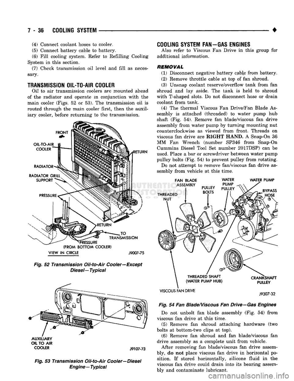 DODGE TRUCK 1993 Service Repair Manual
7 - 36
COOLING
SYSTEM
• (4) Connect coolant hoses to cooler.
(5)
Connect battery cable to battery.
(6)
Fill cooling system. Refer to Refilling Cooling
System in this section. (7) Check DODGE TRUCK 1993 Service Repair Manual
7 - 36
COOLING
SYSTEM
• (4) Connect coolant hoses to cooler.
(5)
Connect battery cable to battery.
(6)
Fill cooling system. Refer to Refilling Cooling
System in this section. (7) Check