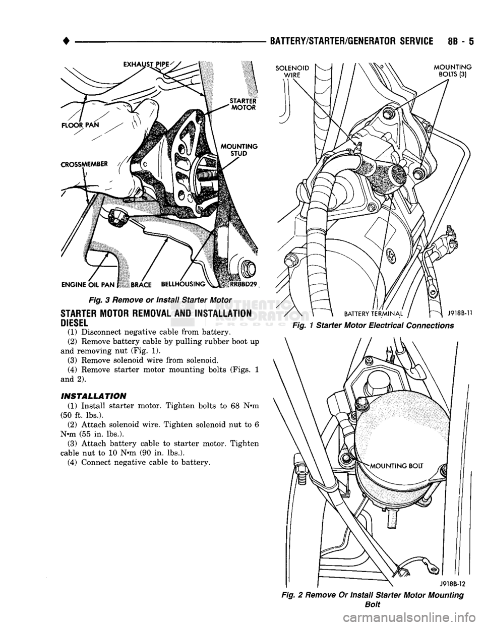 DODGE TRUCK 1993 Service Repair Manual
•
Fig.
3
Remove
or Install
Starter
Motor
STARTER
MOTOR REMOVAL AND INSTALLATION
DIESEL
(1) Disconnect negative cable from battery.
(2) Remove battery cable by pulling rubber boot up DODGE TRUCK 1993 Service Repair Manual
•
Fig.
3
Remove
or Install
Starter
Motor
STARTER
MOTOR REMOVAL AND INSTALLATION
DIESEL
(1) Disconnect negative cable from battery.
(2) Remove battery cable by pulling rubber boot up
