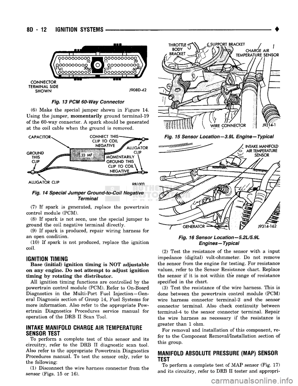 DODGE TRUCK 1993 Service Repair Manual
8D
- 12
IGNITION
SYSTEMS
•
XX
oooooooooo
,0000000000
\2141
3%
lOOOOOOOOOO
OOOOOOOOOO
si
20
fcji^OQOOOOOOJ
«r
~
• • -
•
- - #
•oooooooooo.
CONNECTOR
TERMI DODGE TRUCK 1993 Service Repair Manual
8D
- 12
IGNITION
SYSTEMS
•
XX
oooooooooo
,0000000000
\2141
3%
lOOOOOOOOOO
OOOOOOOOOO
si
20
fcji^OQOOOOOOJ
«r
~
• • -
•
- - #
•oooooooooo.
CONNECTOR
TERMI