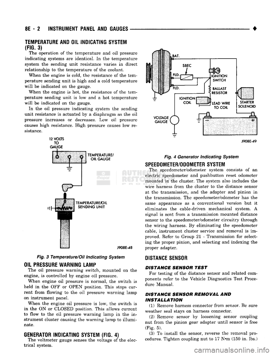 DODGE TRUCK 1993  Service Repair Manual 
8E
 - 2
 INSTRUMENT PANEL
 AND
 GAUGES 

• 
TEMPERATURE AND
 OIL
 INDICATING SYSTEM 
(FIG.
 3)  The operation of the temperature and oil pressure 
indicating systems are identical. In the temperatu