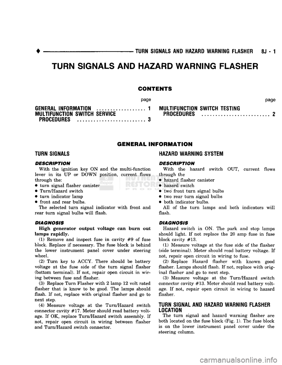 DODGE TRUCK 1993  Service Repair Manual 
•
 TURN SIGNALS
 AND
 HAZARD WARNING FLASHER
 8J - 1 

CONTENTS 

page page 

GENERAL
 INFORMATION
 1
 MULTIFUNCTION SWITCH TESTING  MULTIFUNCTION SWITCH SERVICE PROCEDURES
 2 
 PROCEDURES
 3 

GEN