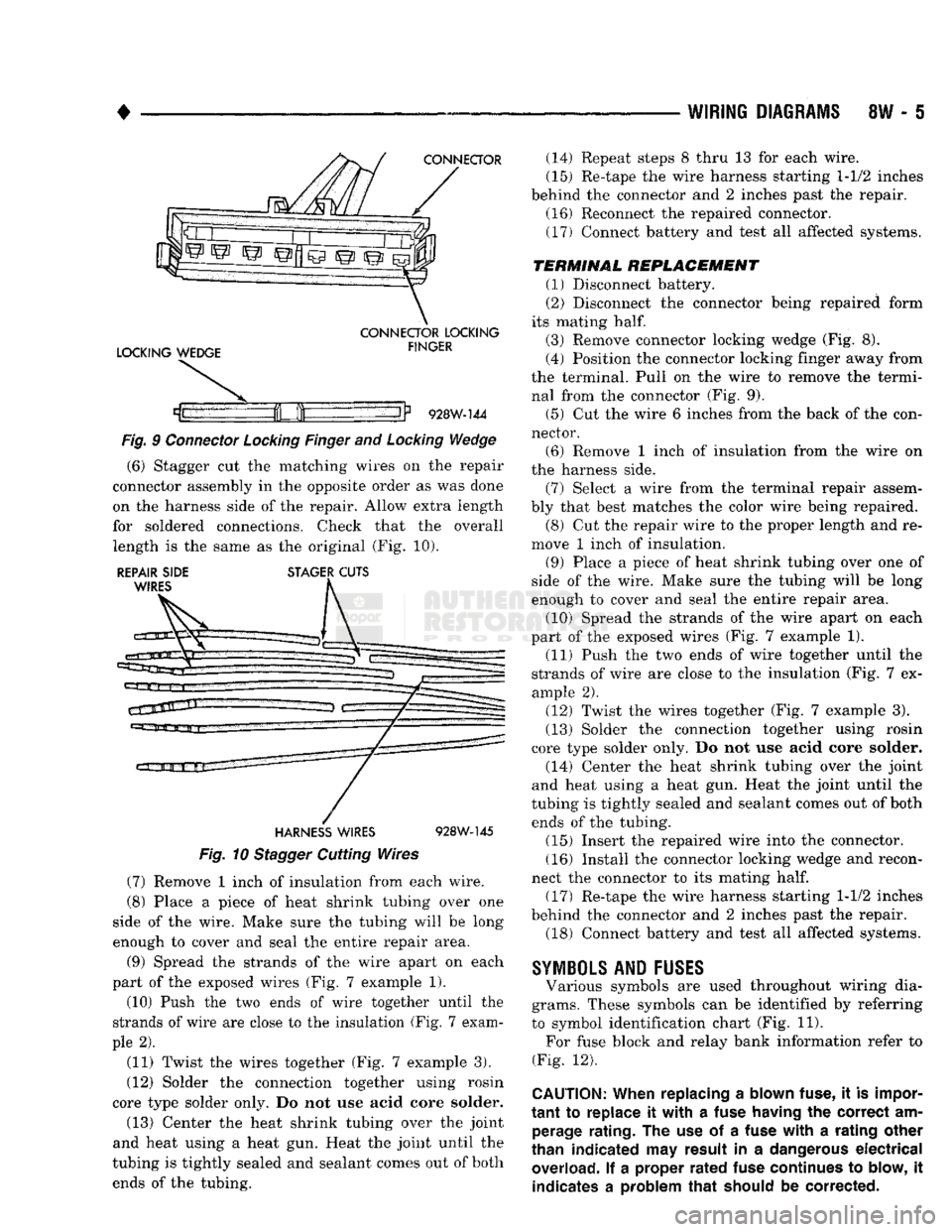 DODGE TRUCK 1993  Service Repair Manual 
WIRING DIAGRAMS
 SW - 5 

CONNECTOR 
LOCKING WEDGE 
 CONNECTOR
 LOCKING 
FINGER 

If
 928W-144 

Fig.
 9
 Connector
 Locking
 Finger
 and
 Locking
 Wedge 
 (6) Stagger cut the matching wires on the r