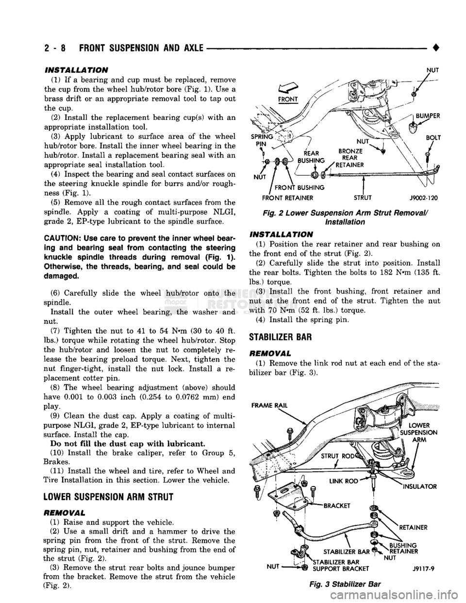 DODGE TRUCK 1993  Service Repair Manual 
2
 - 8
 FRONT SUSPENSION
 AND
 AXLE 

• INSTALLATION 
(1) If a bearing and cup must be replaced, remove 
the cup from the wheel hub/rotor bore (Fig. 1). Use a 
brass drift or an appropriate removal
